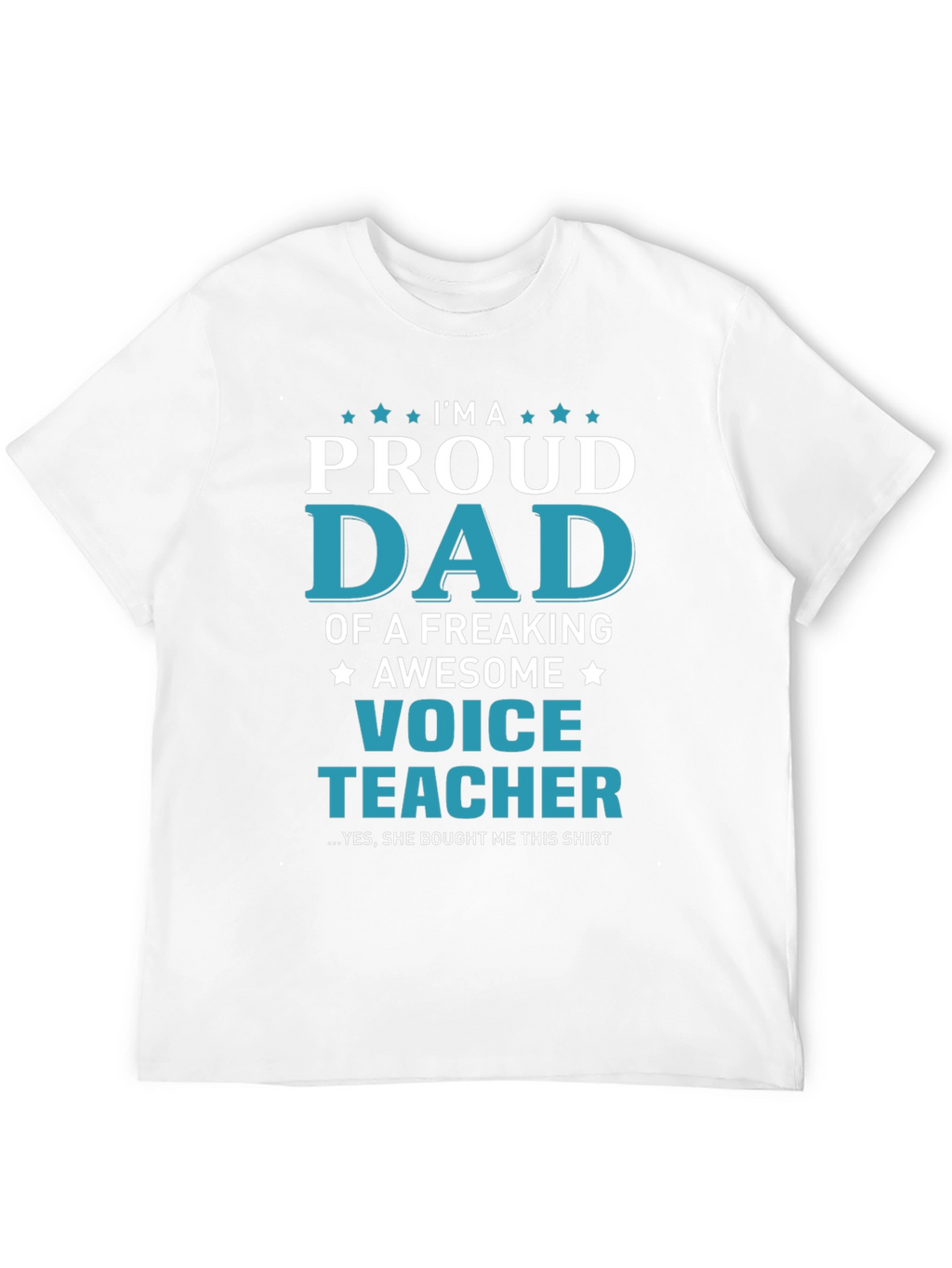 Proud Dad Voice Teacher Graphic T-Shirt