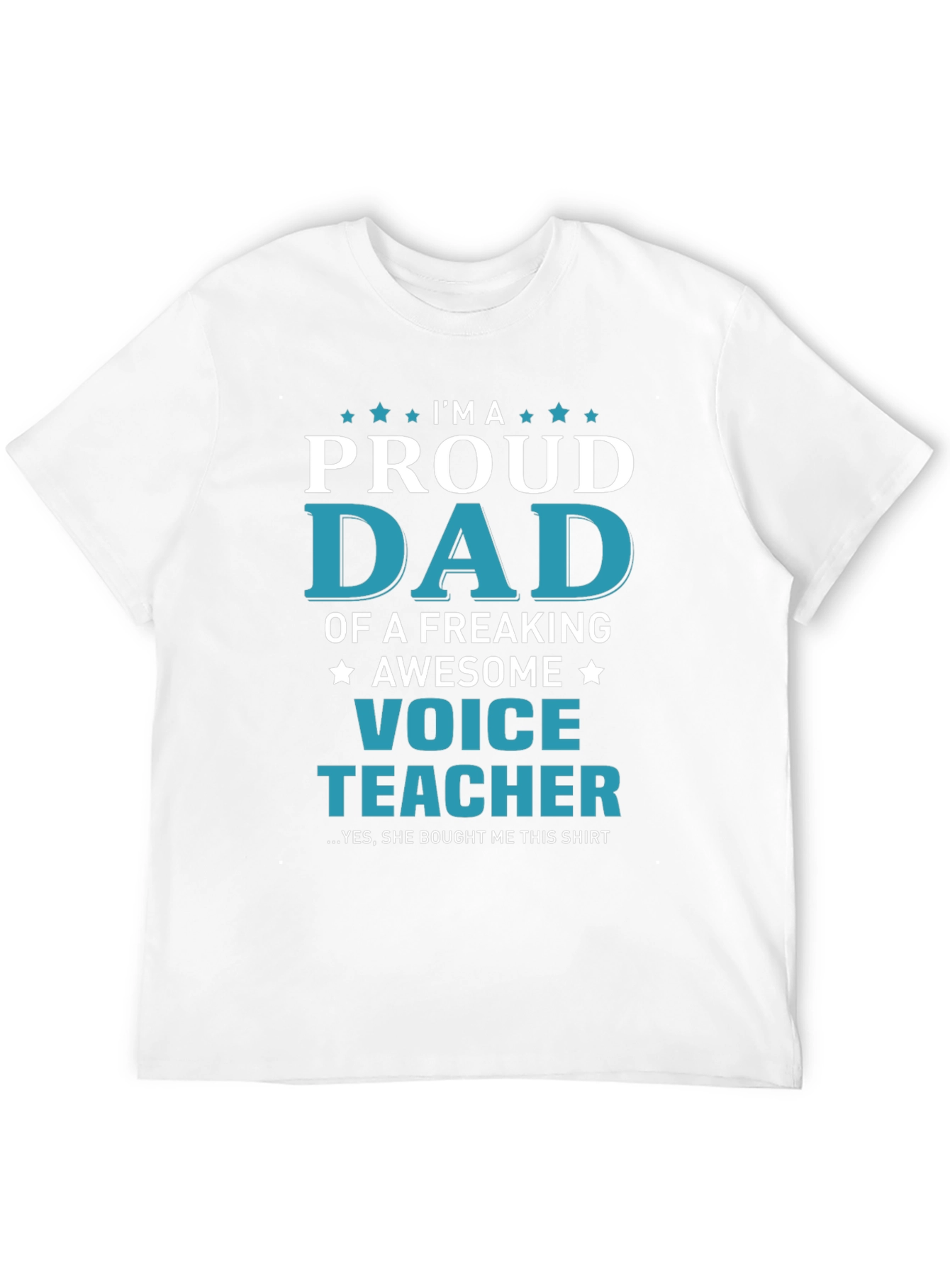 Proud Dad Voice Teacher Graphic T-Shirt