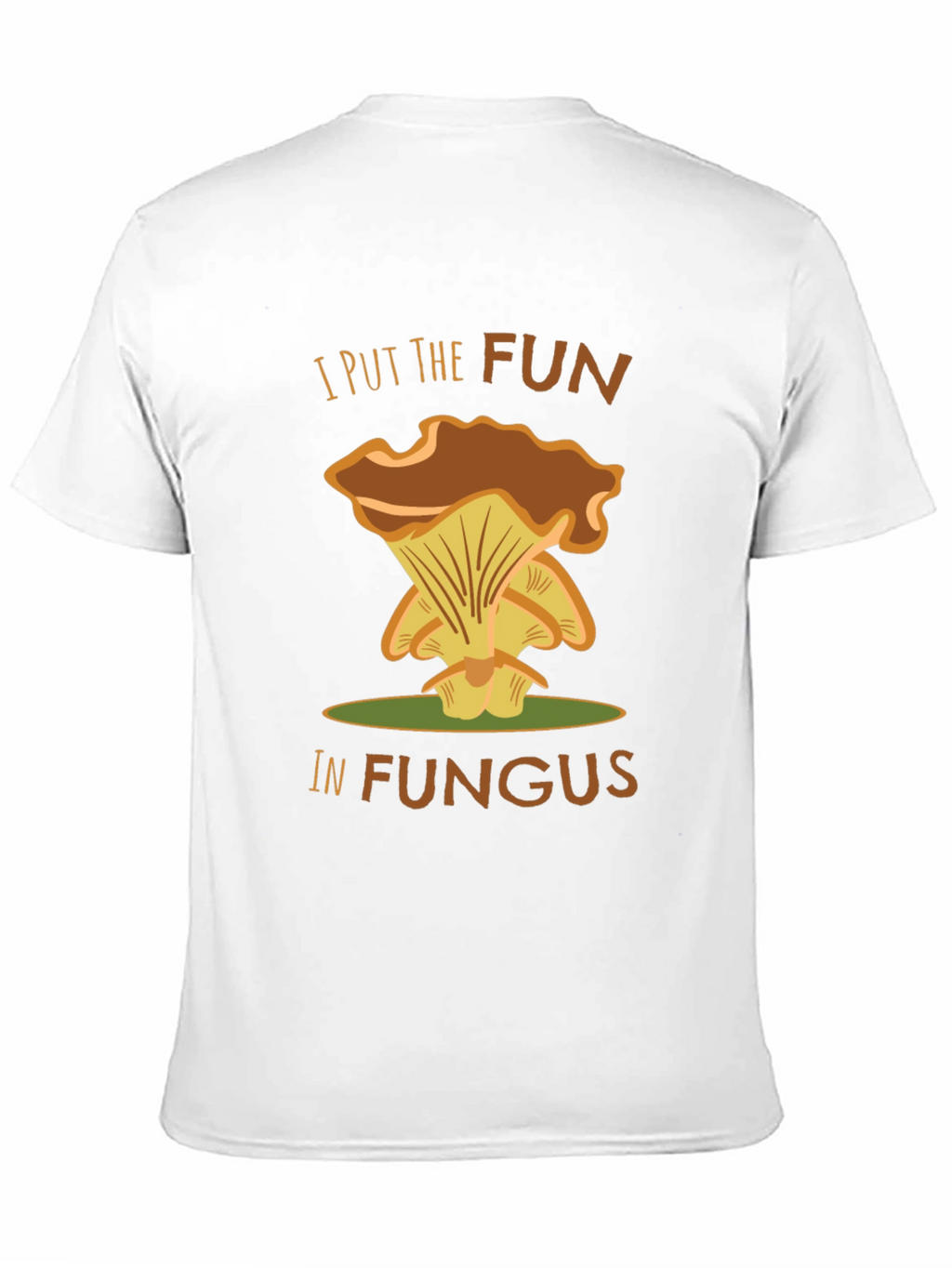 Fun-Guy T-Shirt - I Put the Fun in Fungus!