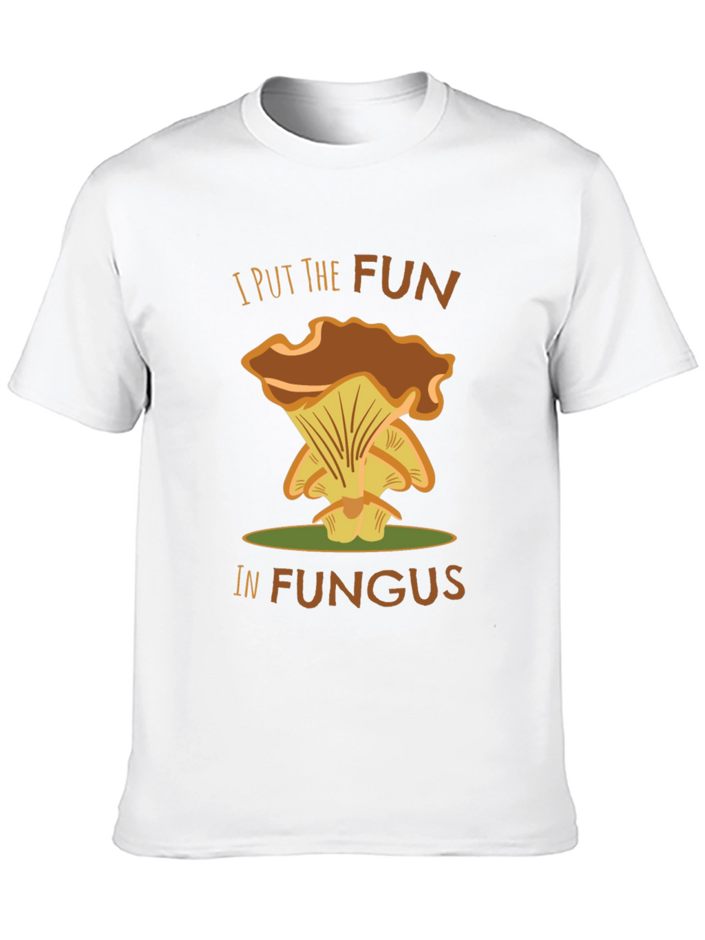 Fun-Guy T-Shirt - I Put the Fun in Fungus!