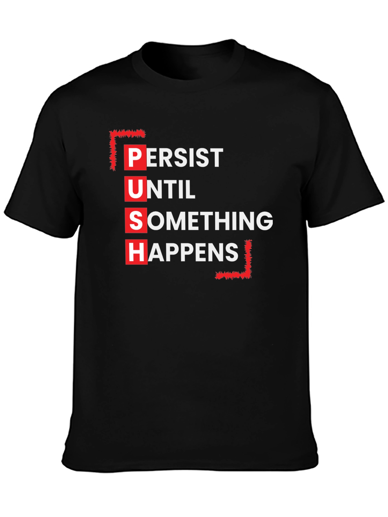 Motivational P.U.S.H. Black T-Shirt