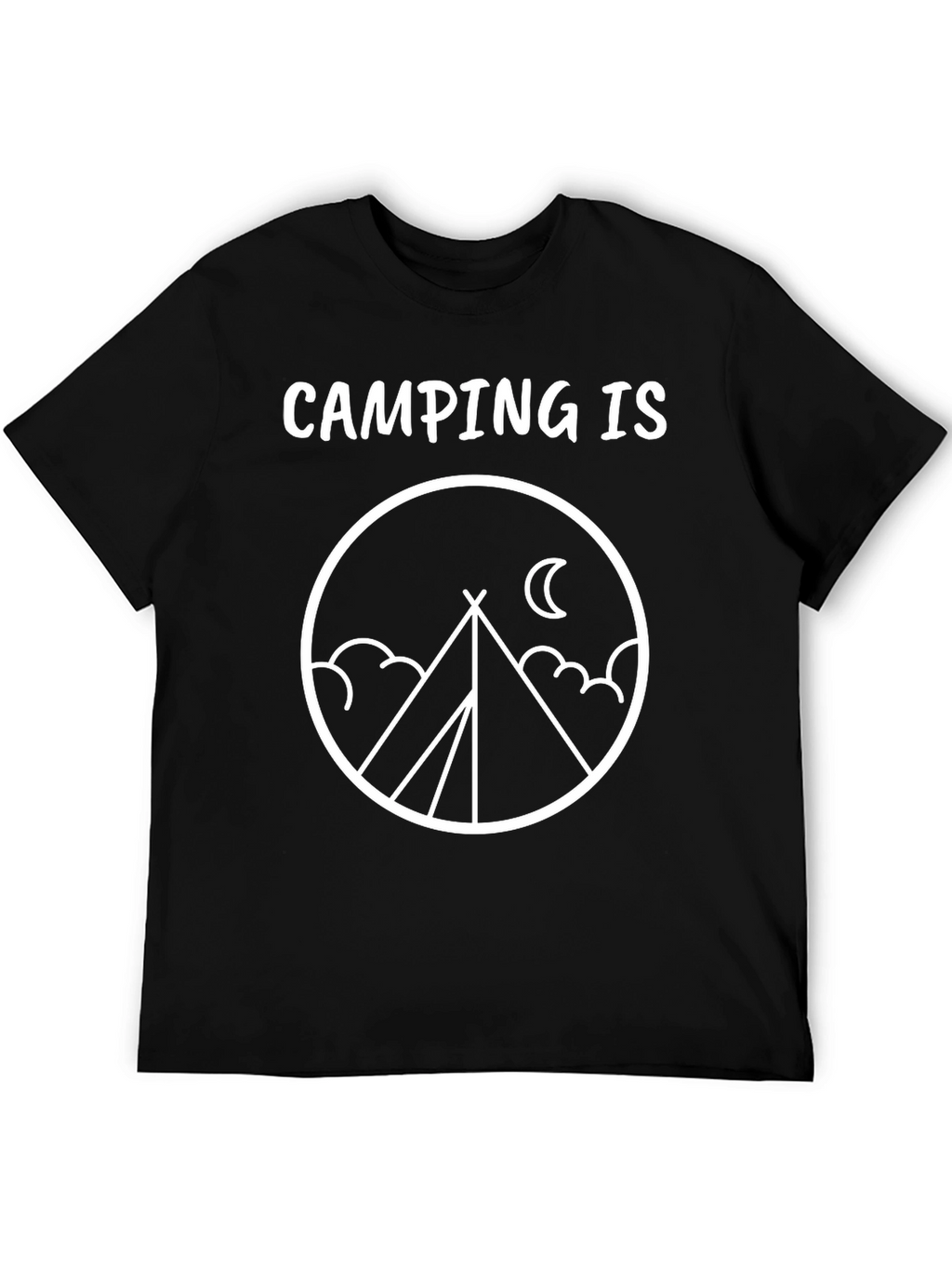 Camping Is T-Shirt - Adventure Ready!