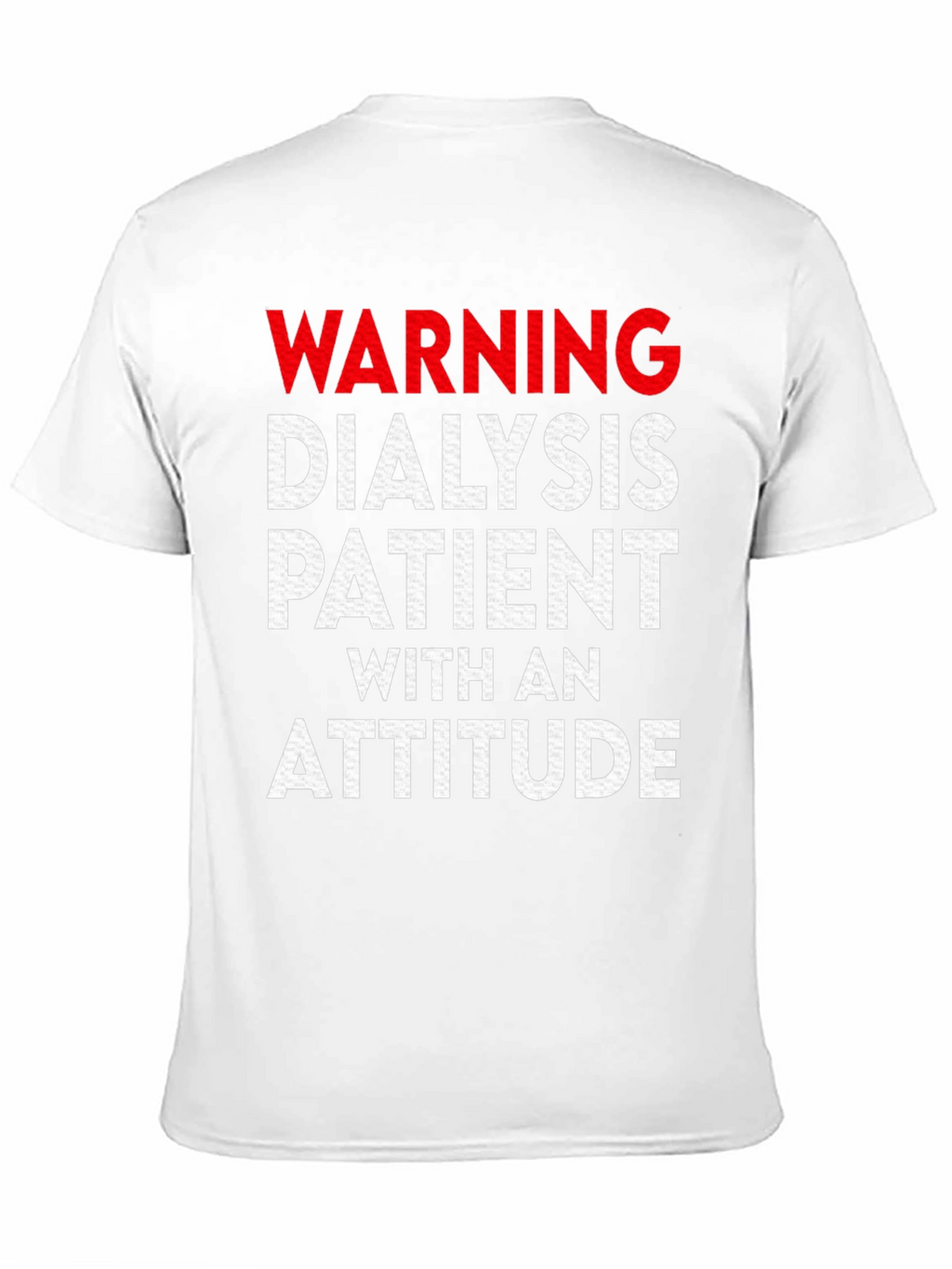 Warning Dialysis Patient With an Attitude T-Shirt