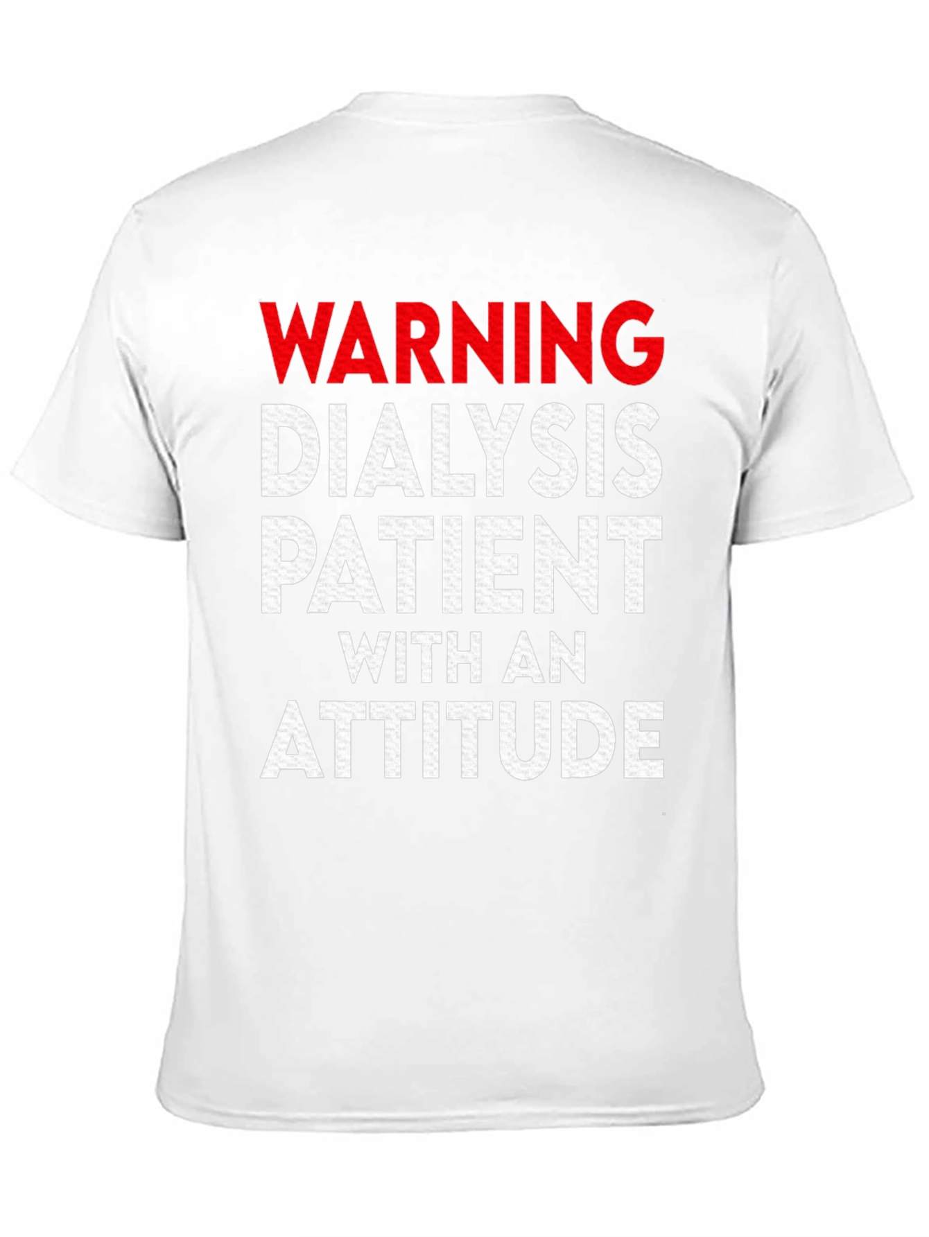 Warning Dialysis Patient With an Attitude T-Shirt
