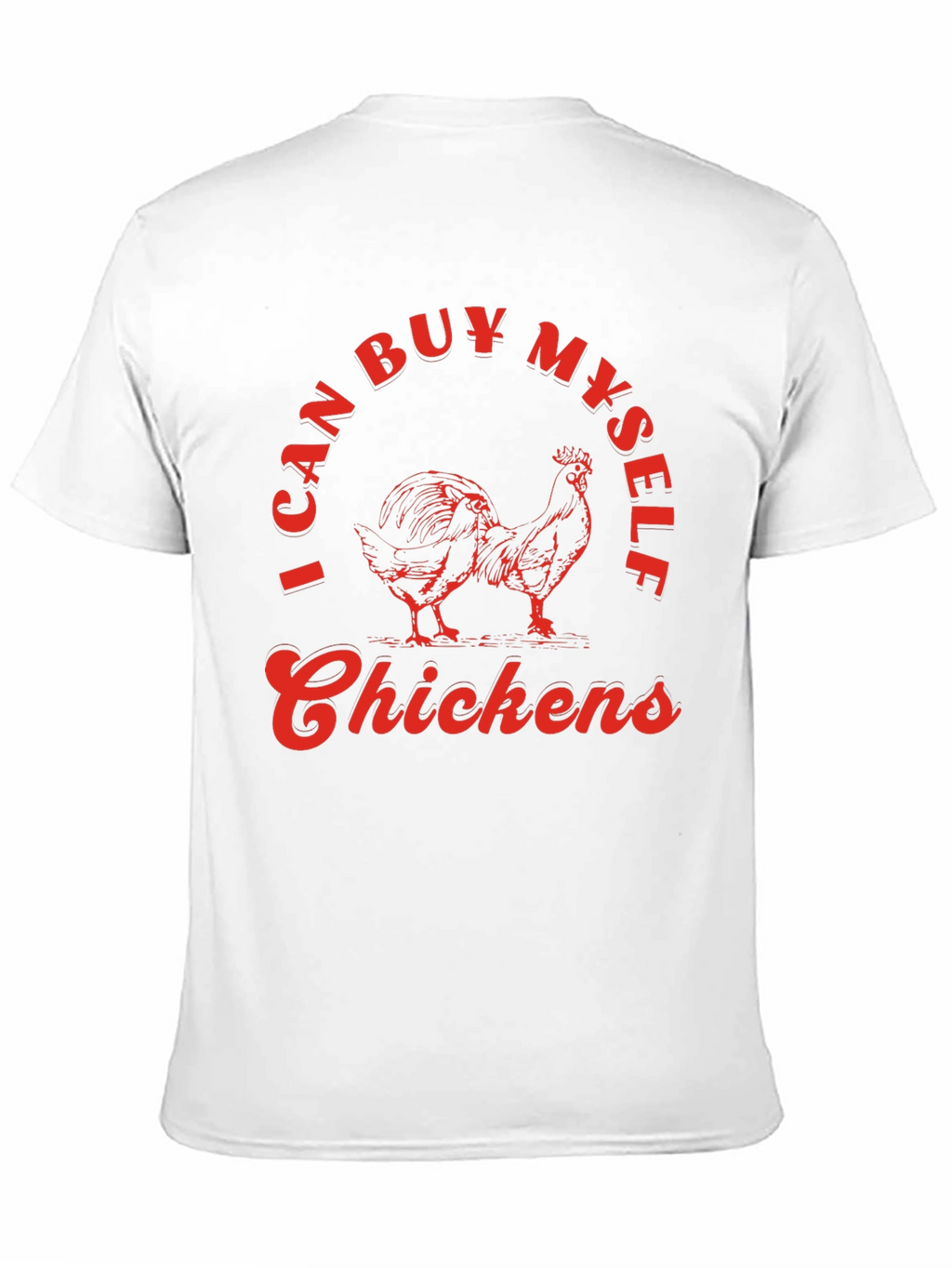 I Can Buy Myself Chickens Graphic Tee