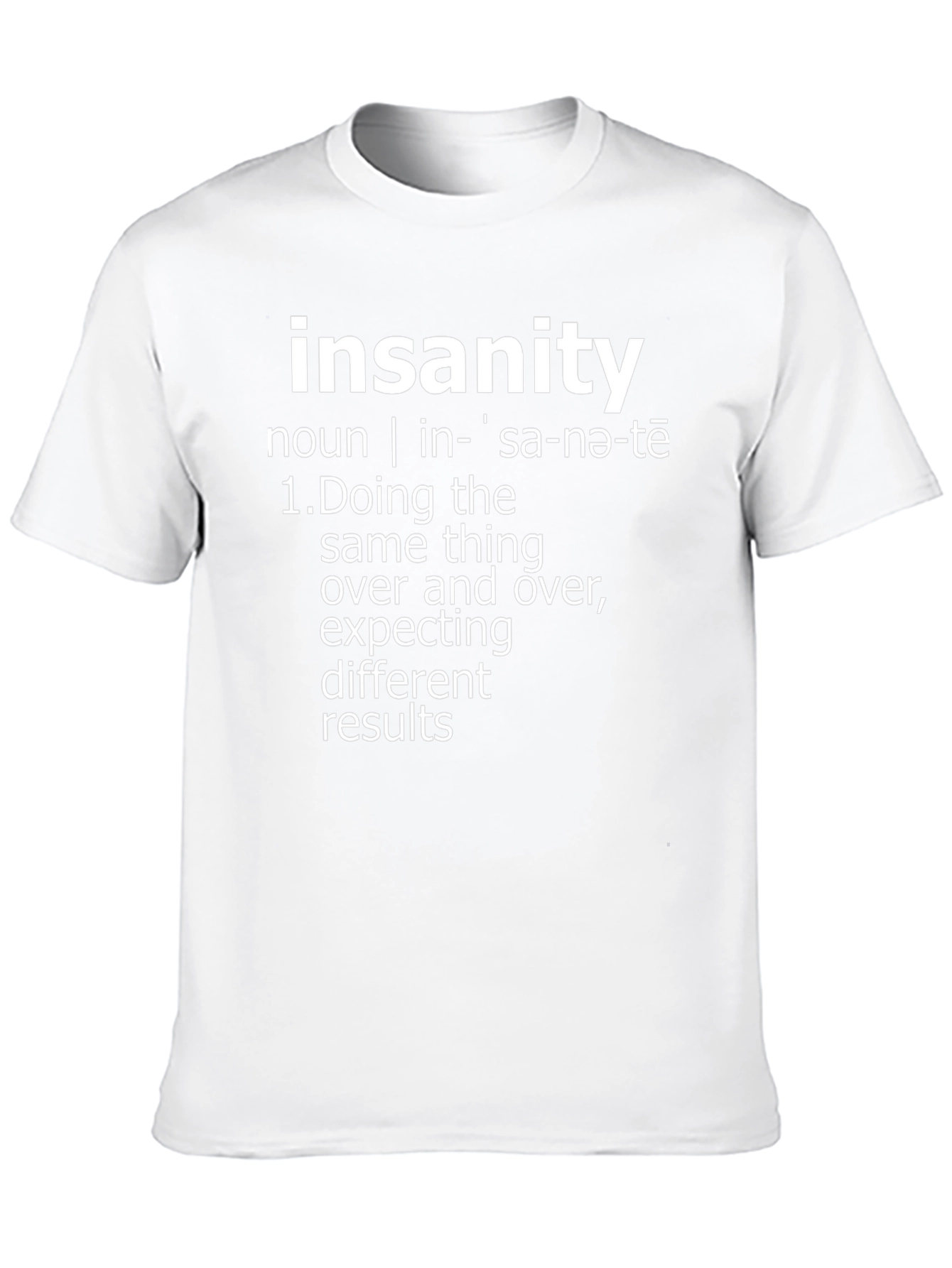 Insanity Definition T-Shirt - Funny Sarcastic Tee