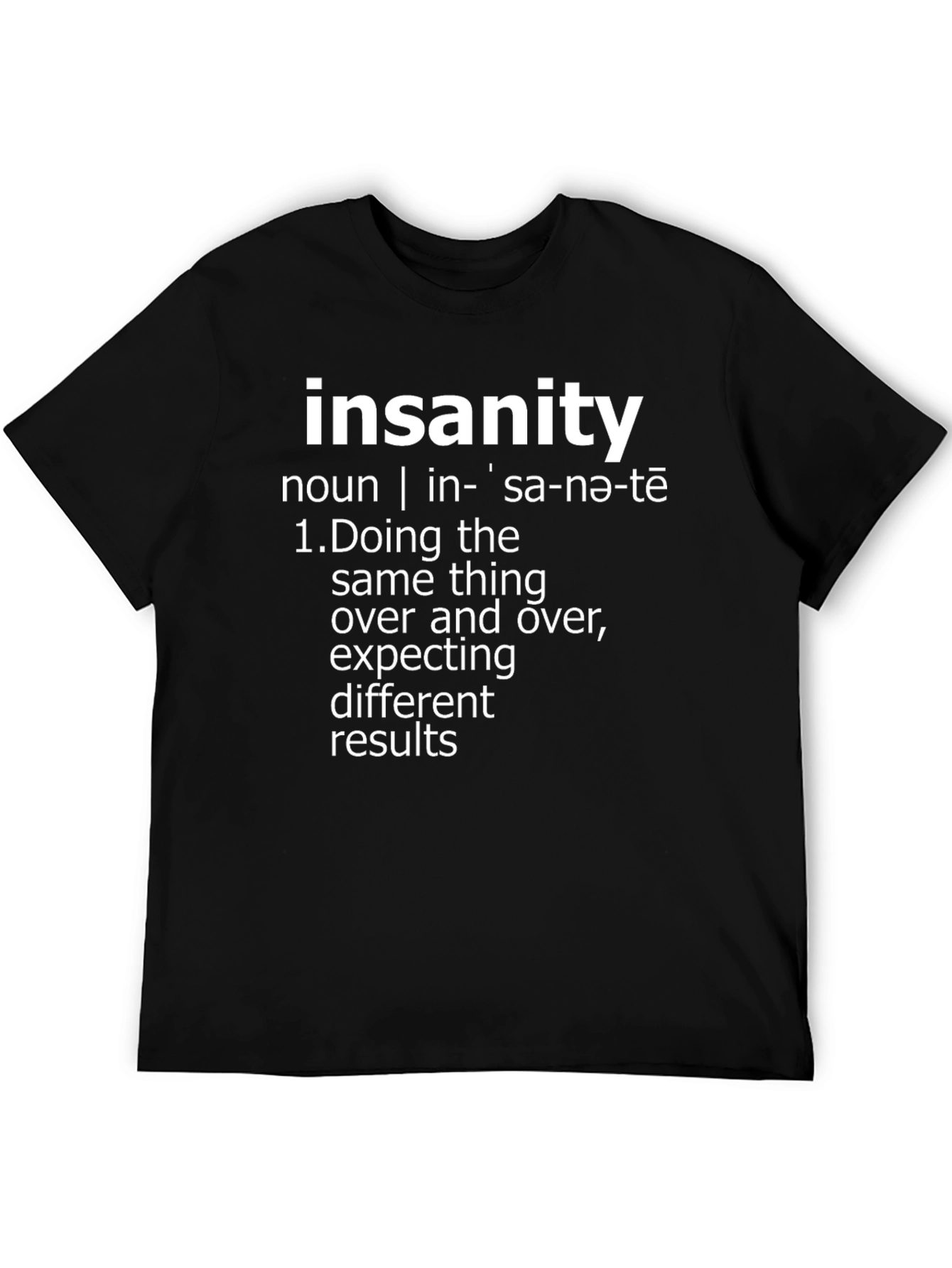 Insanity Definition T-Shirt - Funny Sarcastic Tee