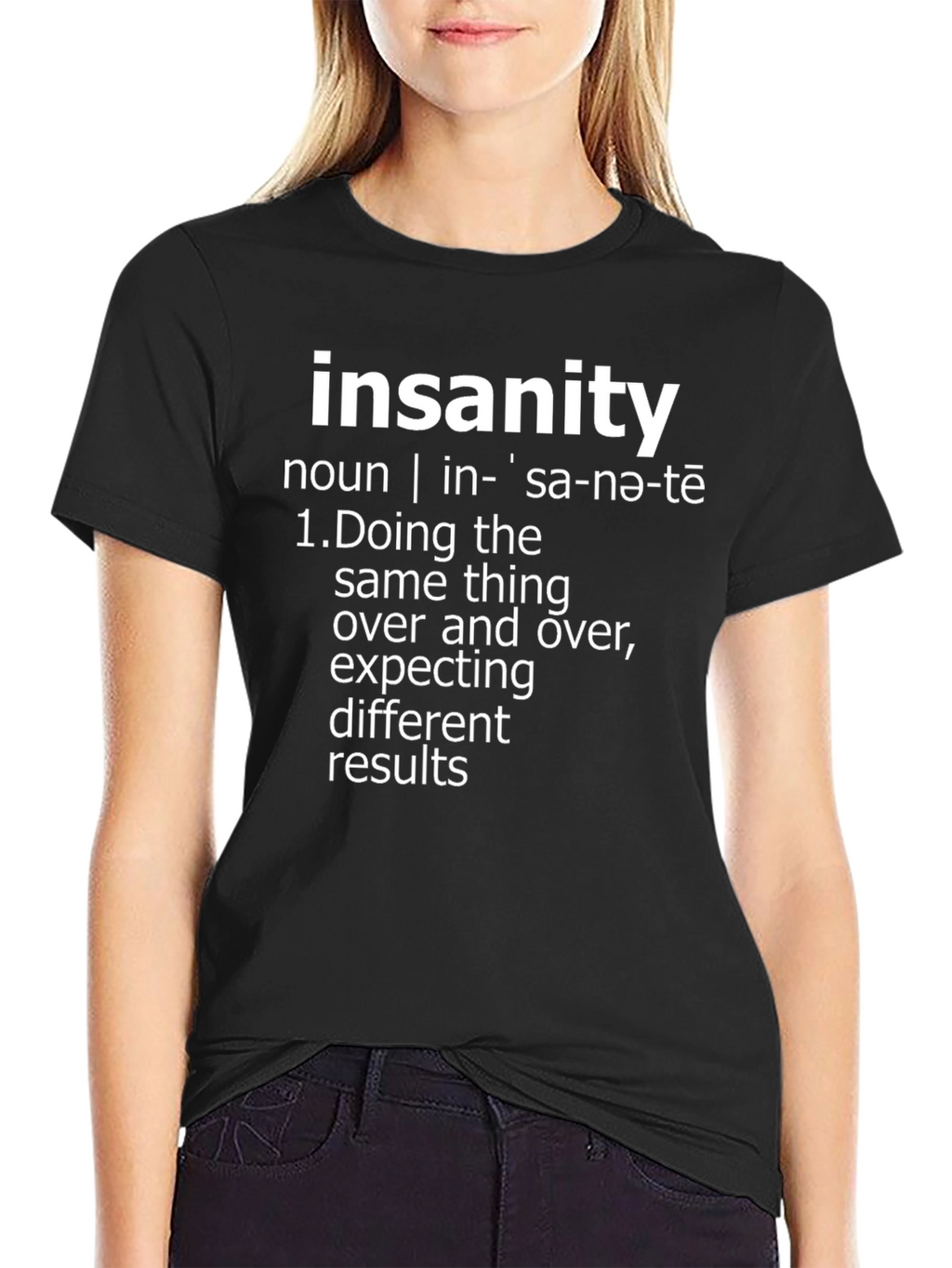 Insanity Definition T-Shirt - Funny Sarcastic Tee