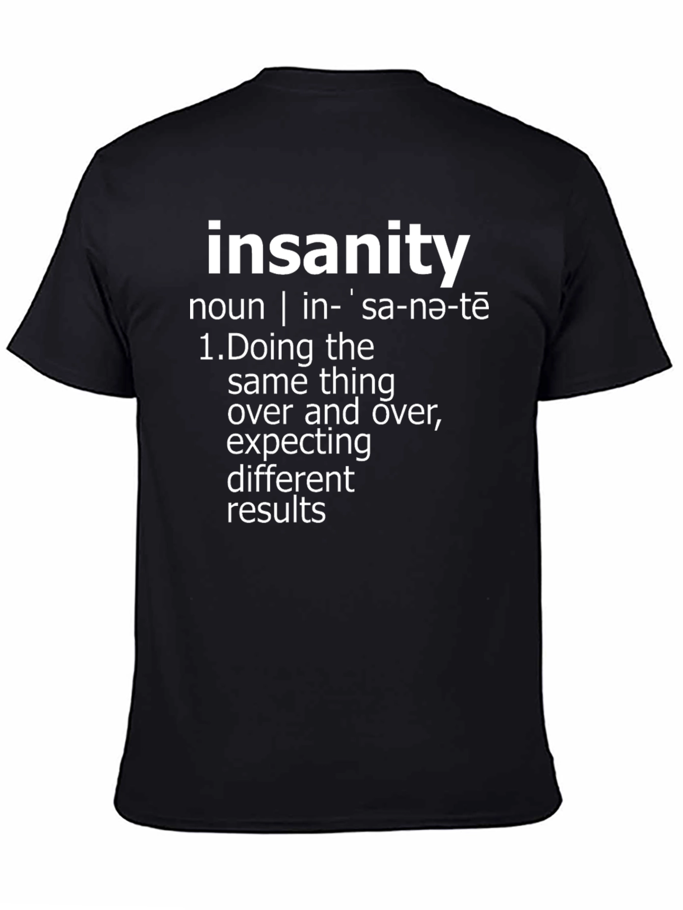 Insanity Definition T-Shirt - Funny Sarcastic Tee