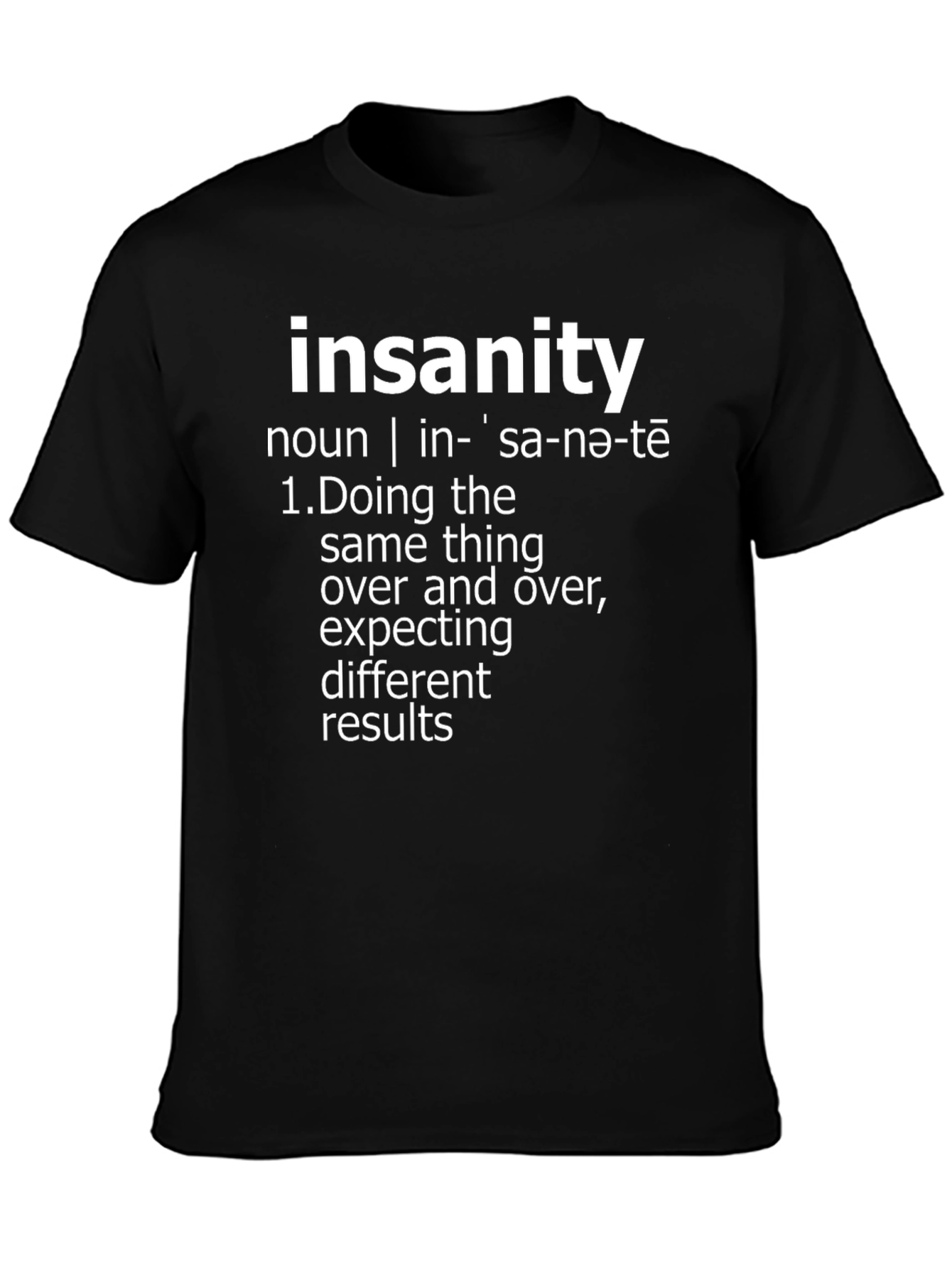 Insanity Definition T-Shirt - Funny Sarcastic Tee