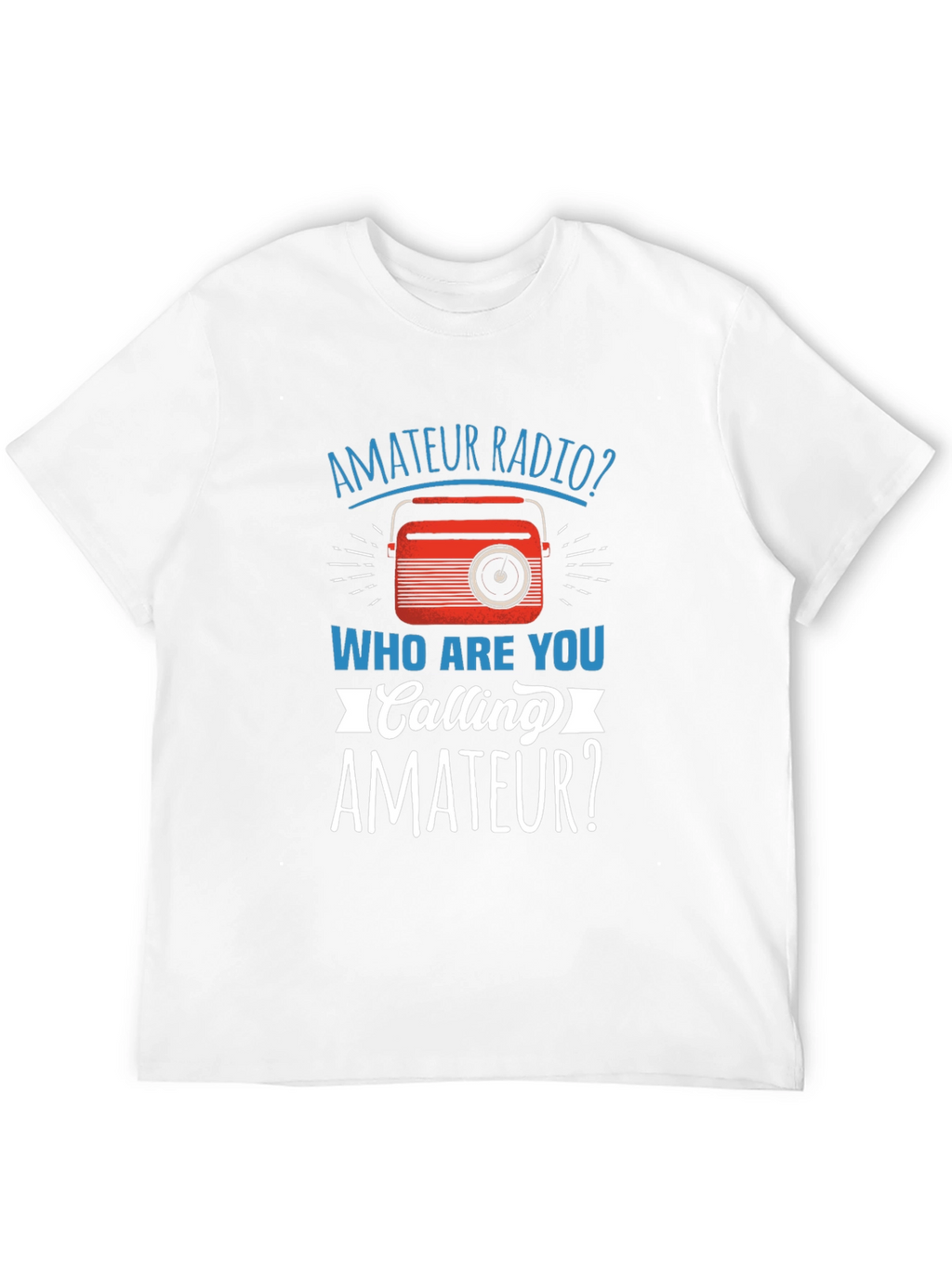 Amateur Radio T-Shirt Funny Ham Operator Gift