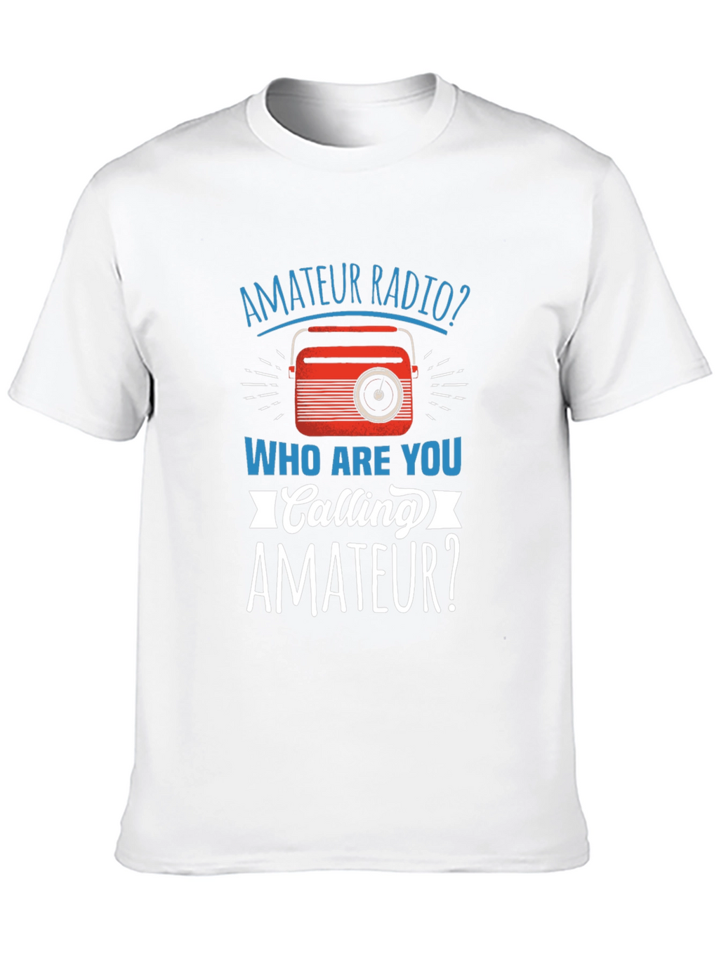 Amateur Radio T-Shirt Funny Ham Operator Gift