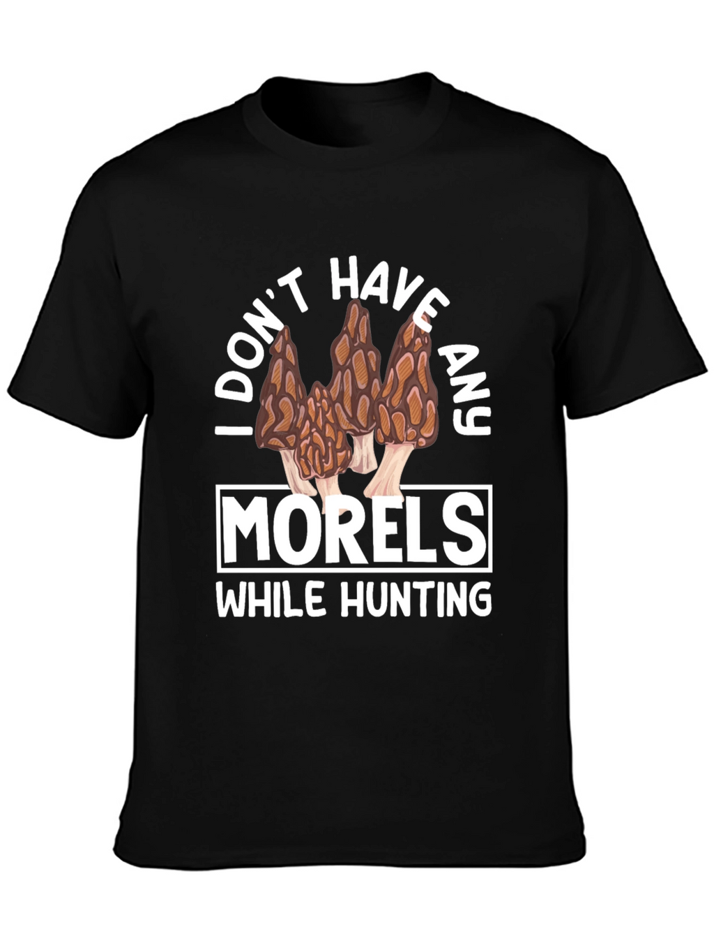 Funny Morel Mushroom Hunting T-Shirt