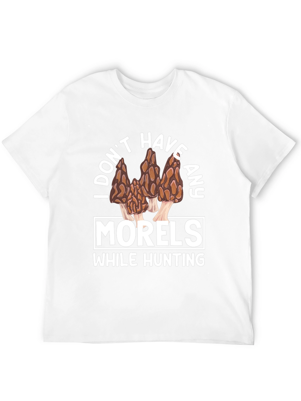 Funny Morel Mushroom Hunting T-Shirt
