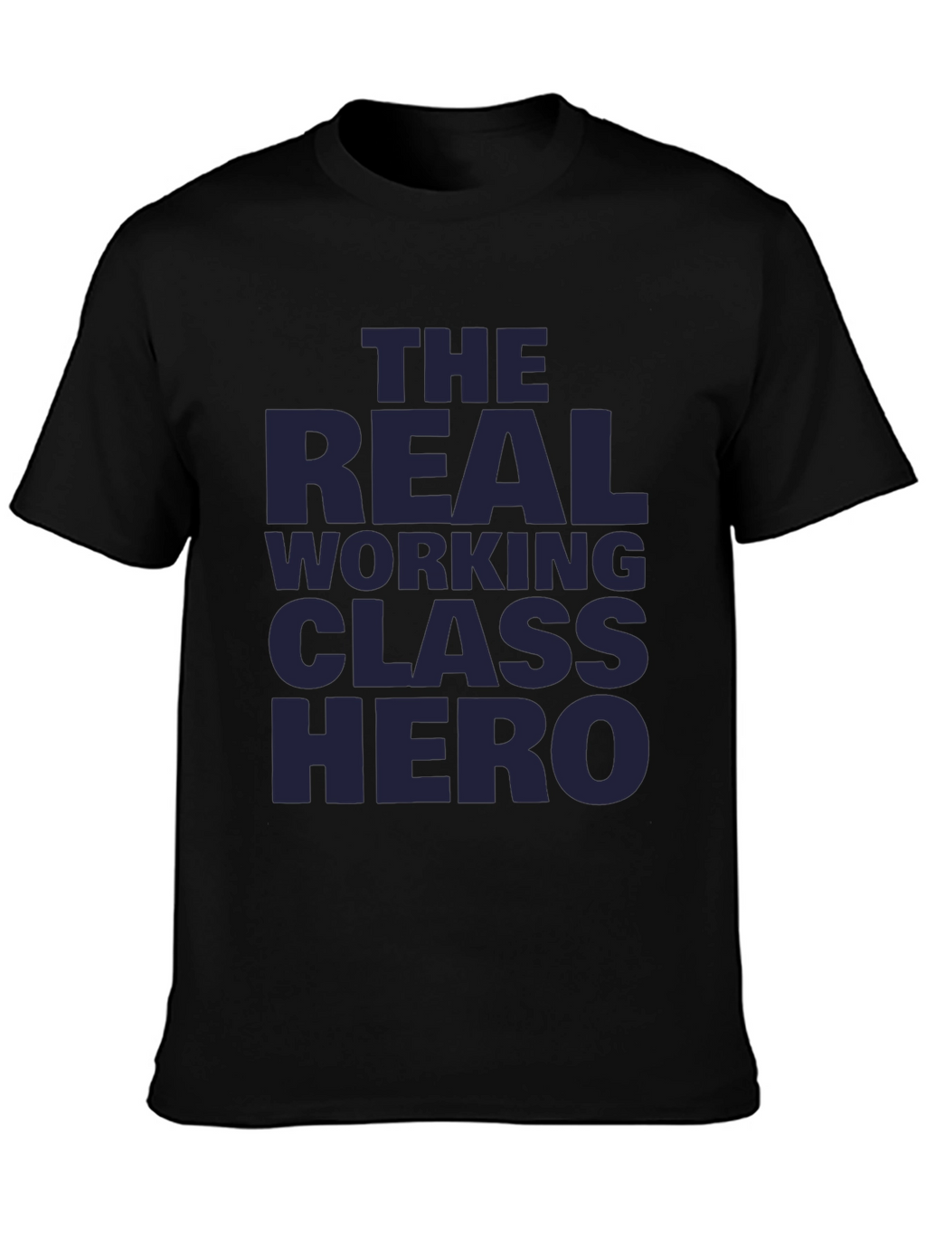 The Real Working Class Hero Black T-Shirt