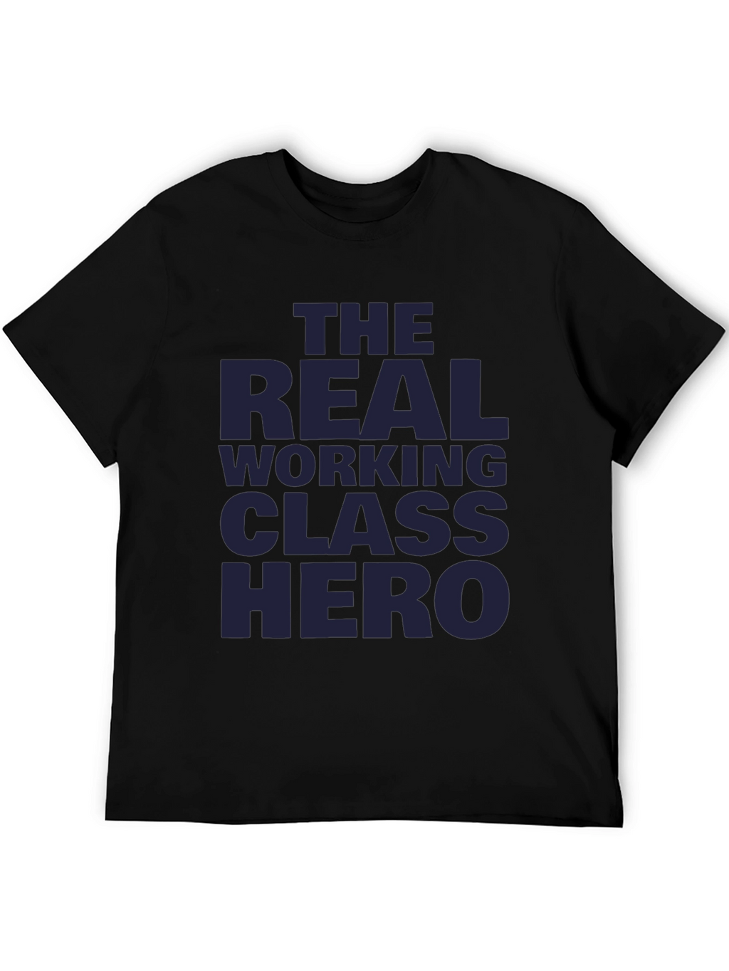 The Real Working Class Hero Black T-Shirt