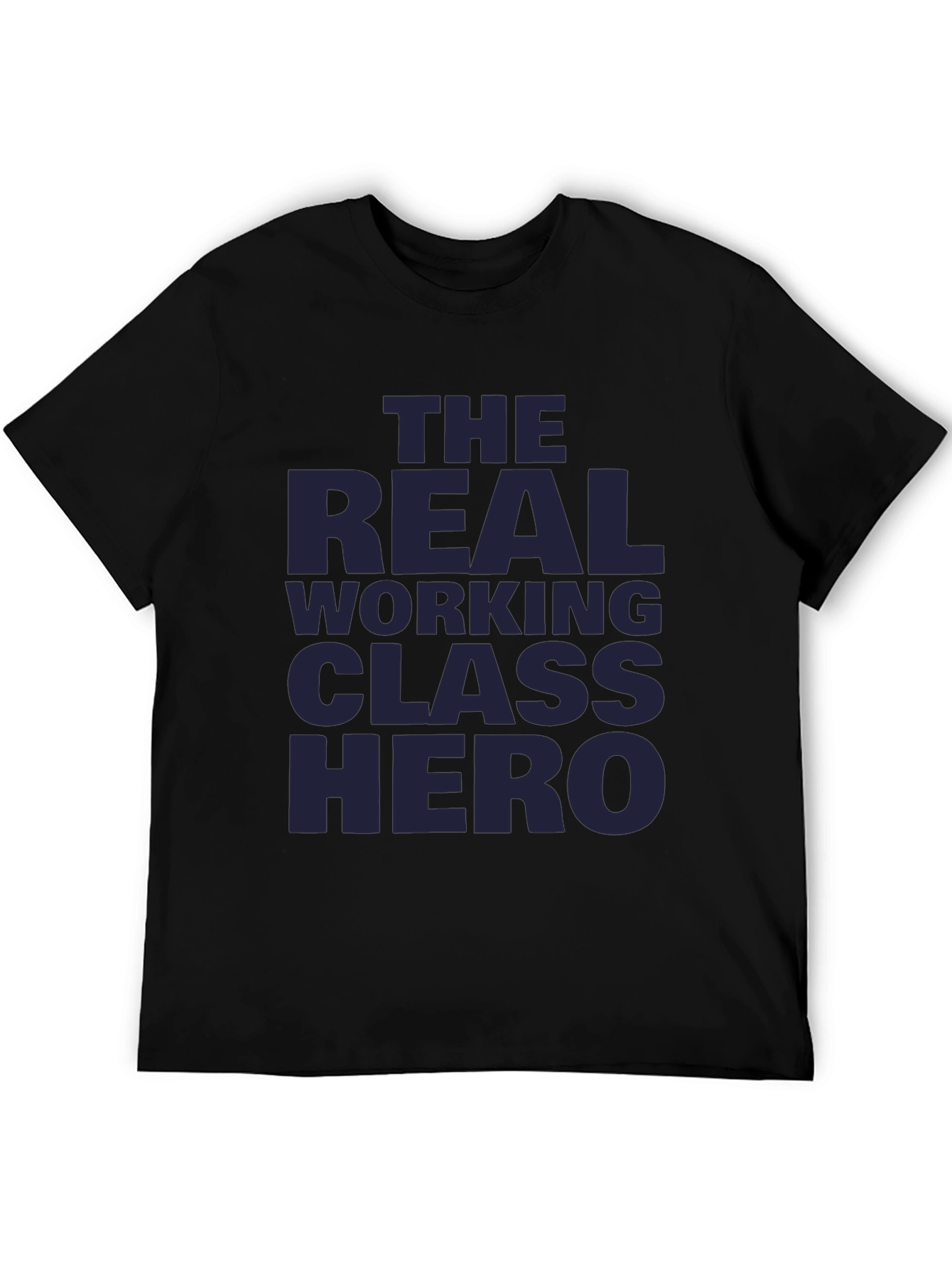 The Real Working Class Hero Black T-Shirt