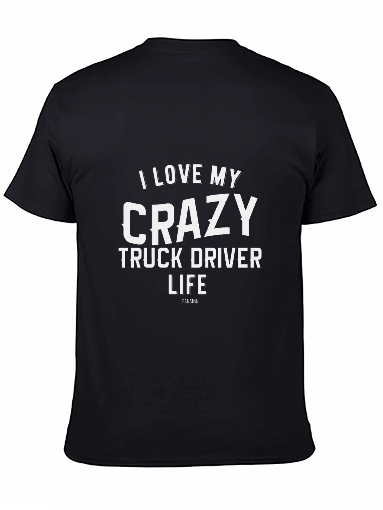 Crazy Truck Driver Life T-Shirt