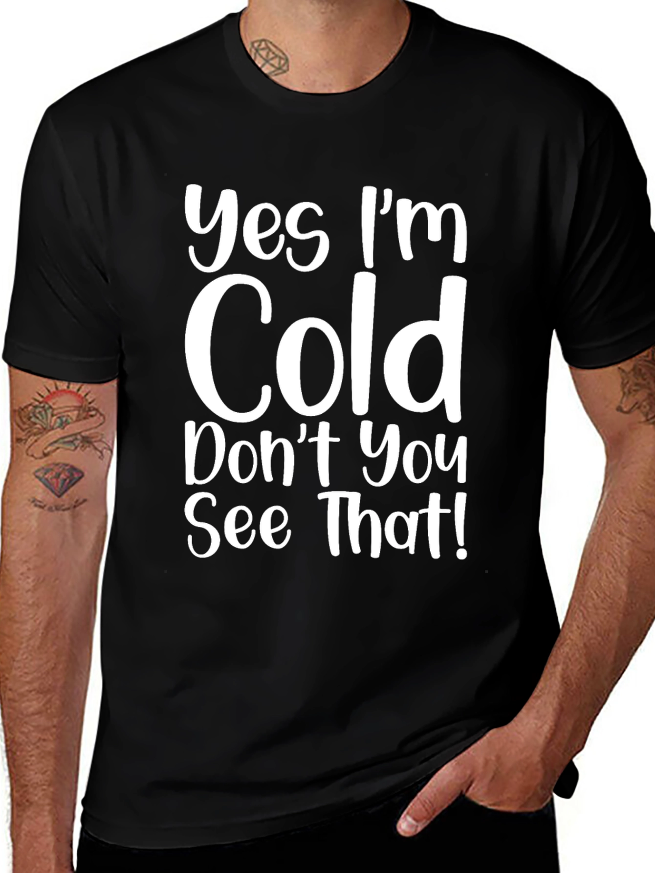 Funny Yes Im Cold Graphic T-Shirt