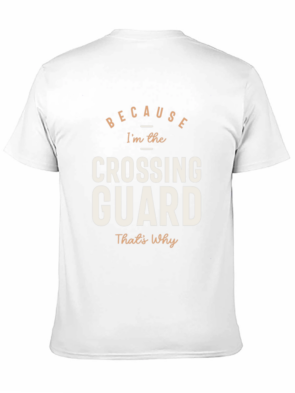 Because Crossing Guard T-Shirt