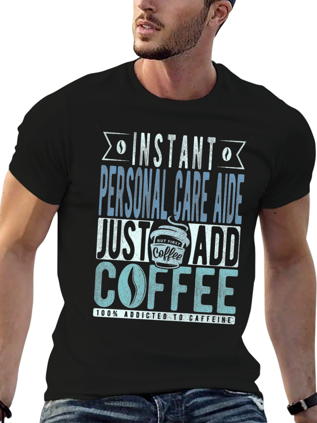 Instant Personal Care Aide Coffee T-Shirt