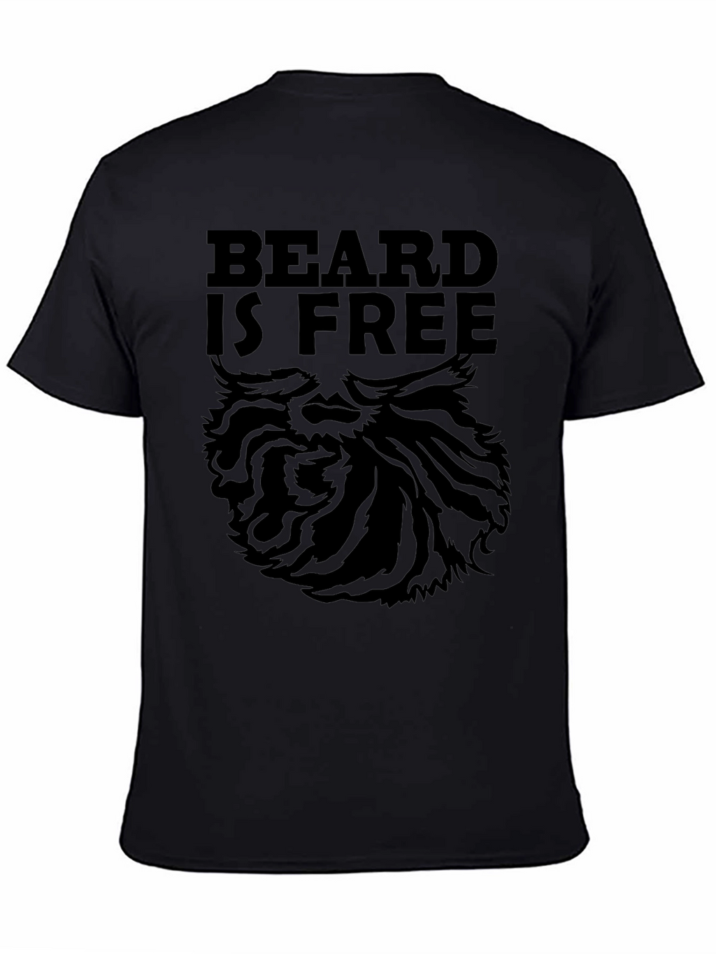 Beard is Free Graphic T-Shirt - Black