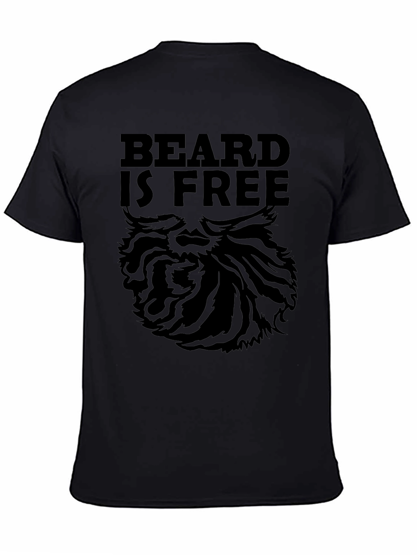 Beard is Free Graphic T-Shirt - Black