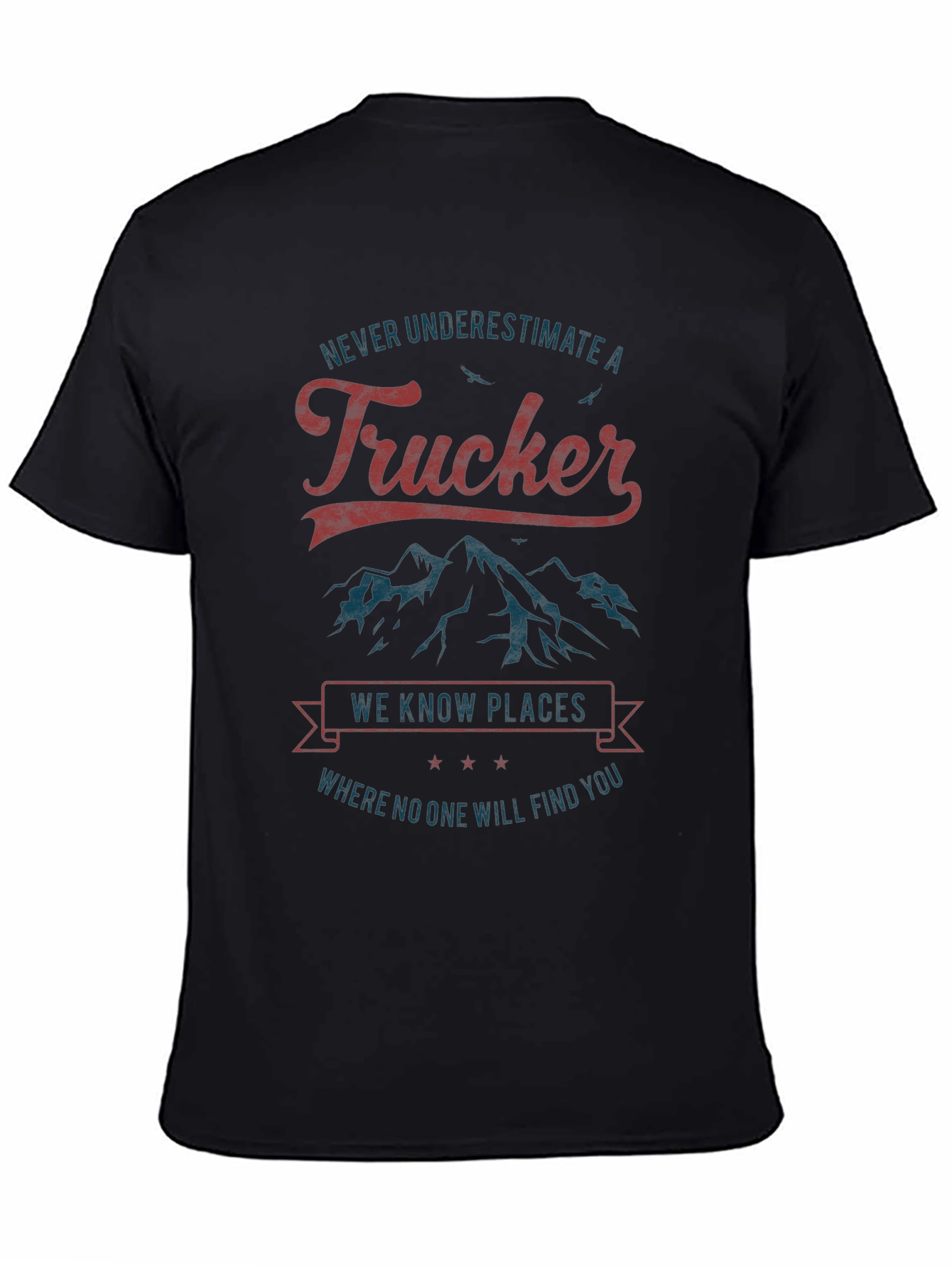 Trucker T-Shirt - Never Underestimate