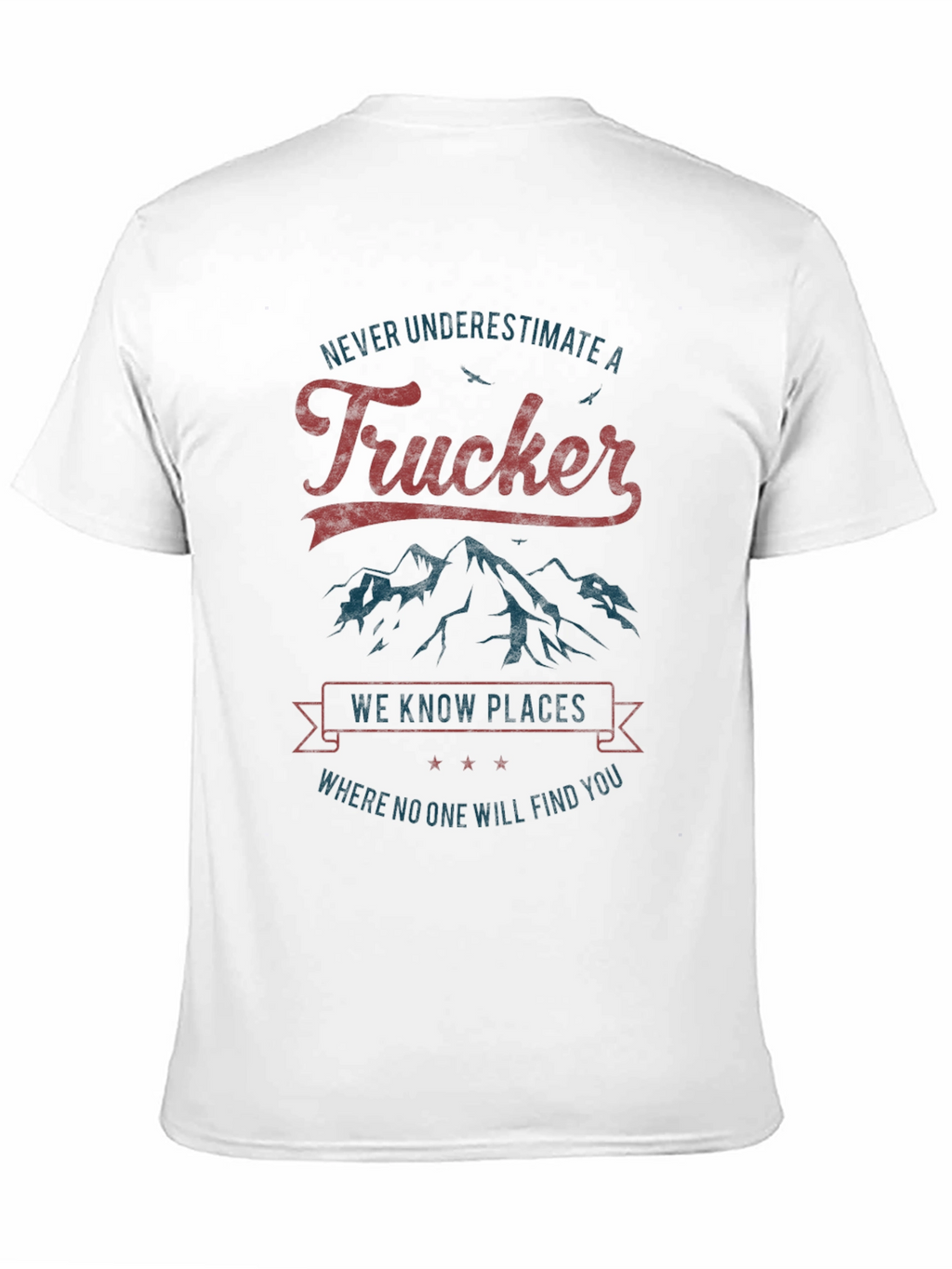 Trucker T-Shirt - Never Underestimate