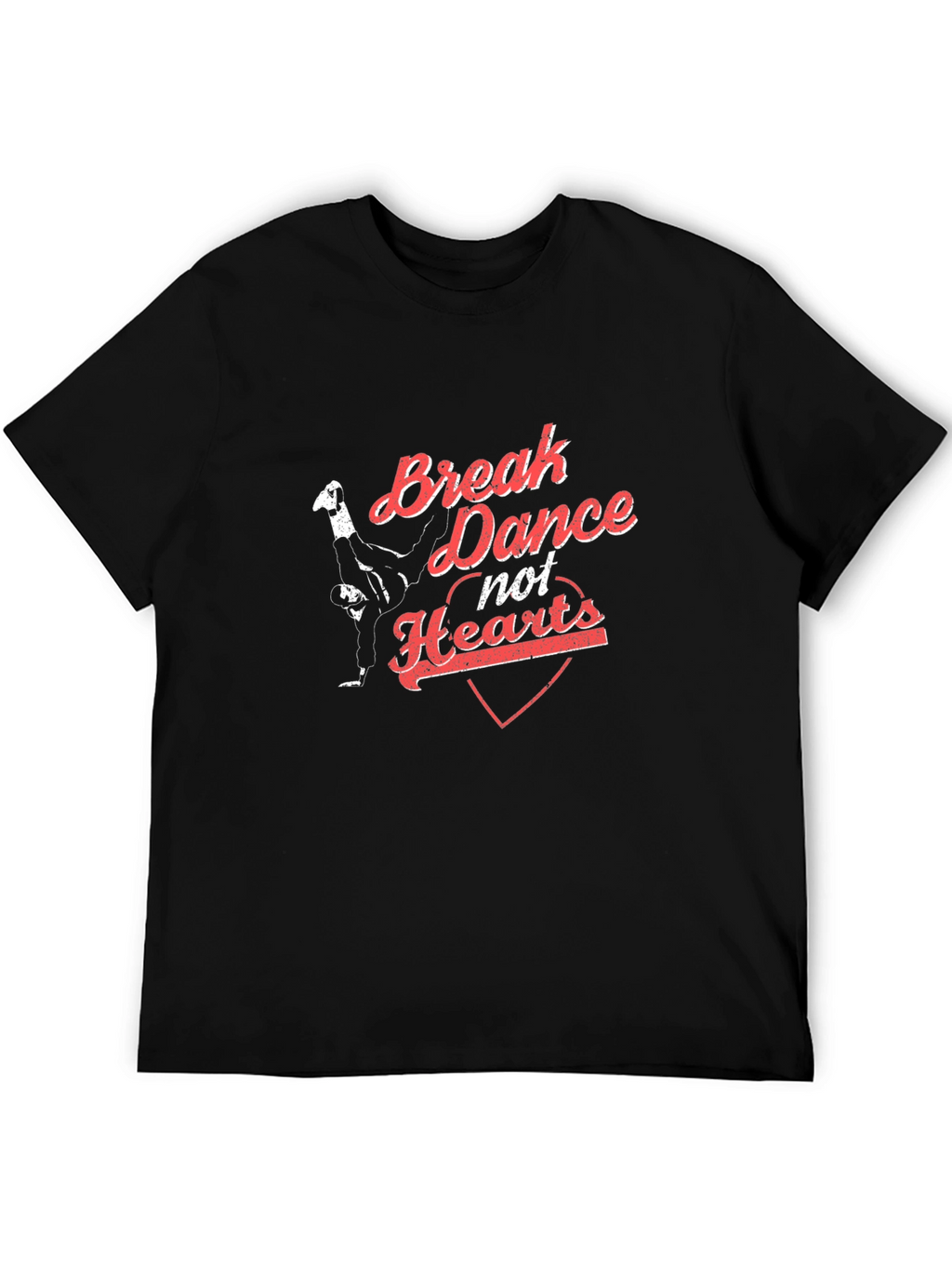 Break Dance Not Hearts Black T-Shirt