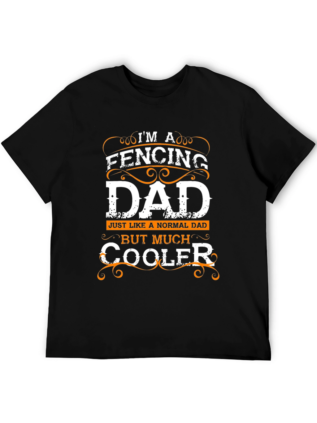 Fencing Dad T-Shirt - Much Cooler Fathers Day Tee