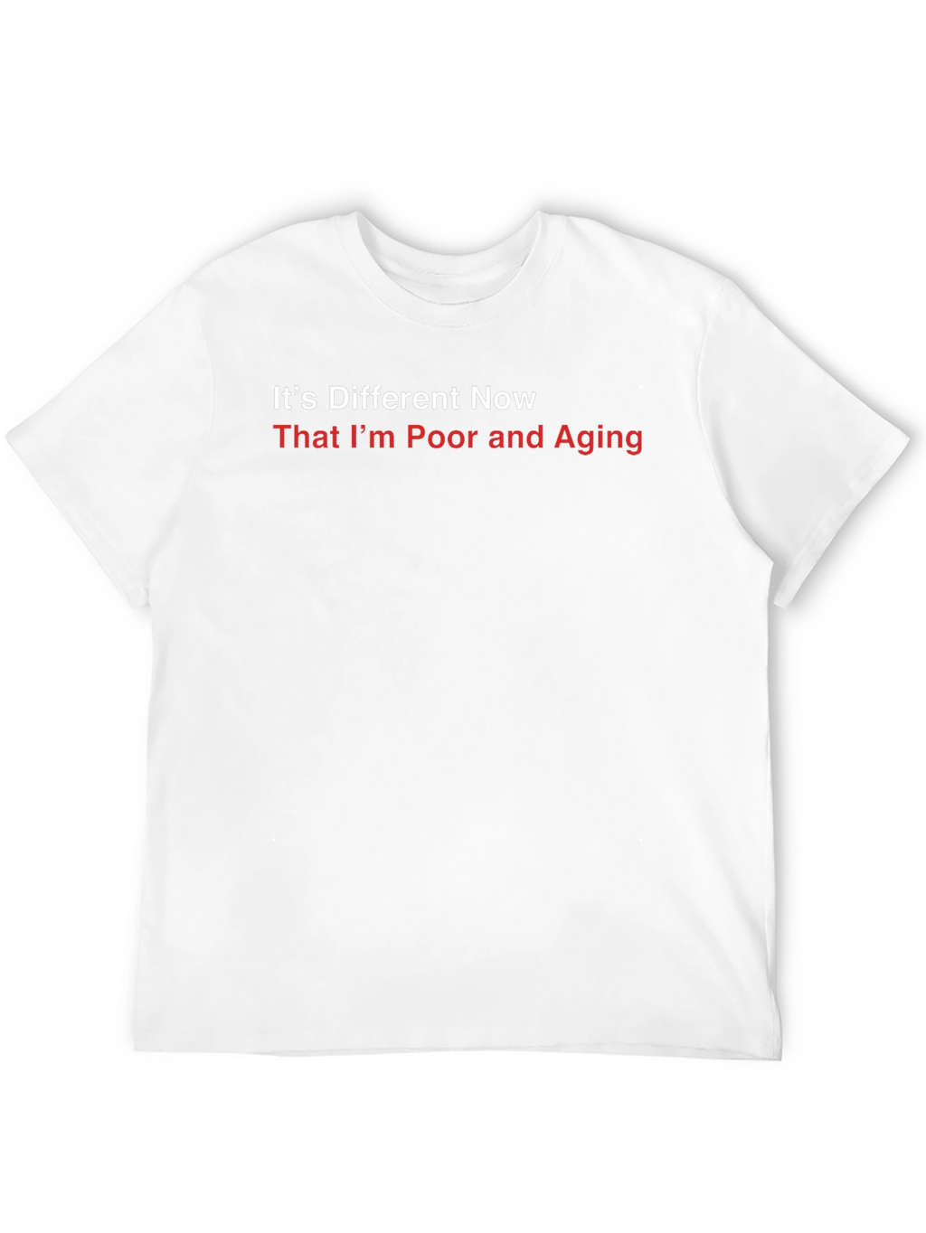 Its Different Now Funny Sarcastic Graphic T-Shirt