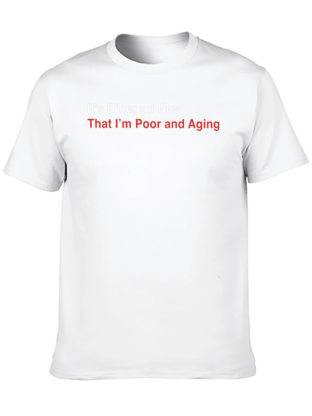 Its Different Now Funny Sarcastic Graphic T-Shirt