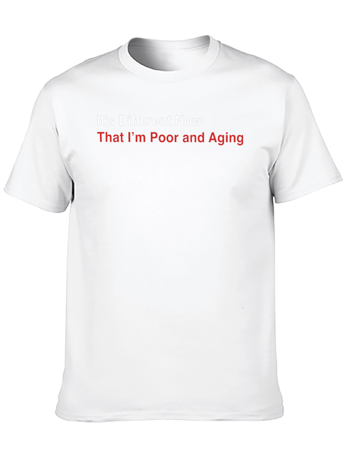 Its Different Now Funny Sarcastic Graphic T-Shirt