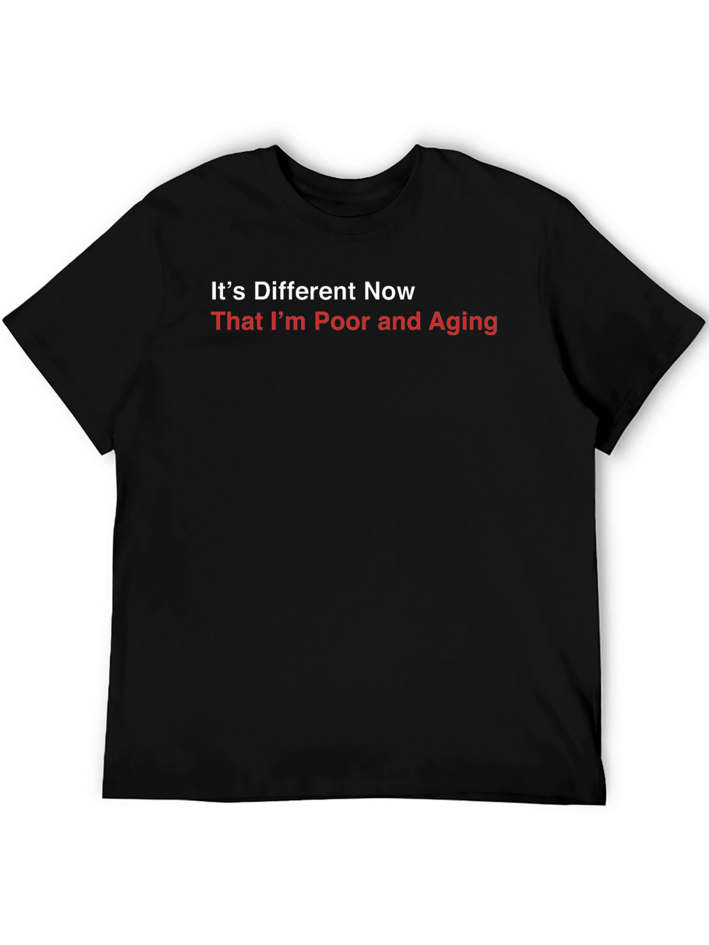 Its Different Now Funny Sarcastic Graphic T-Shirt
