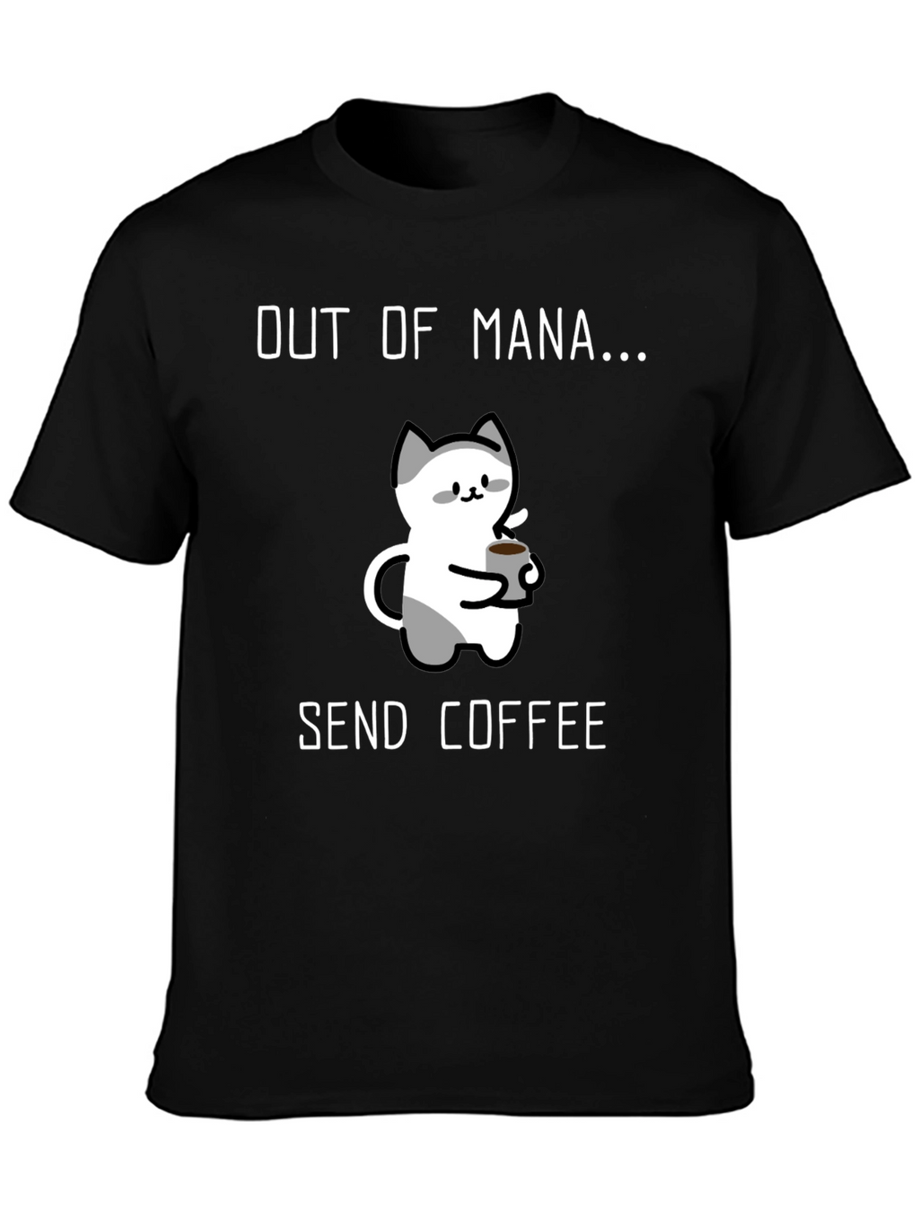 Out of Mana Send Coffee T-Shirt