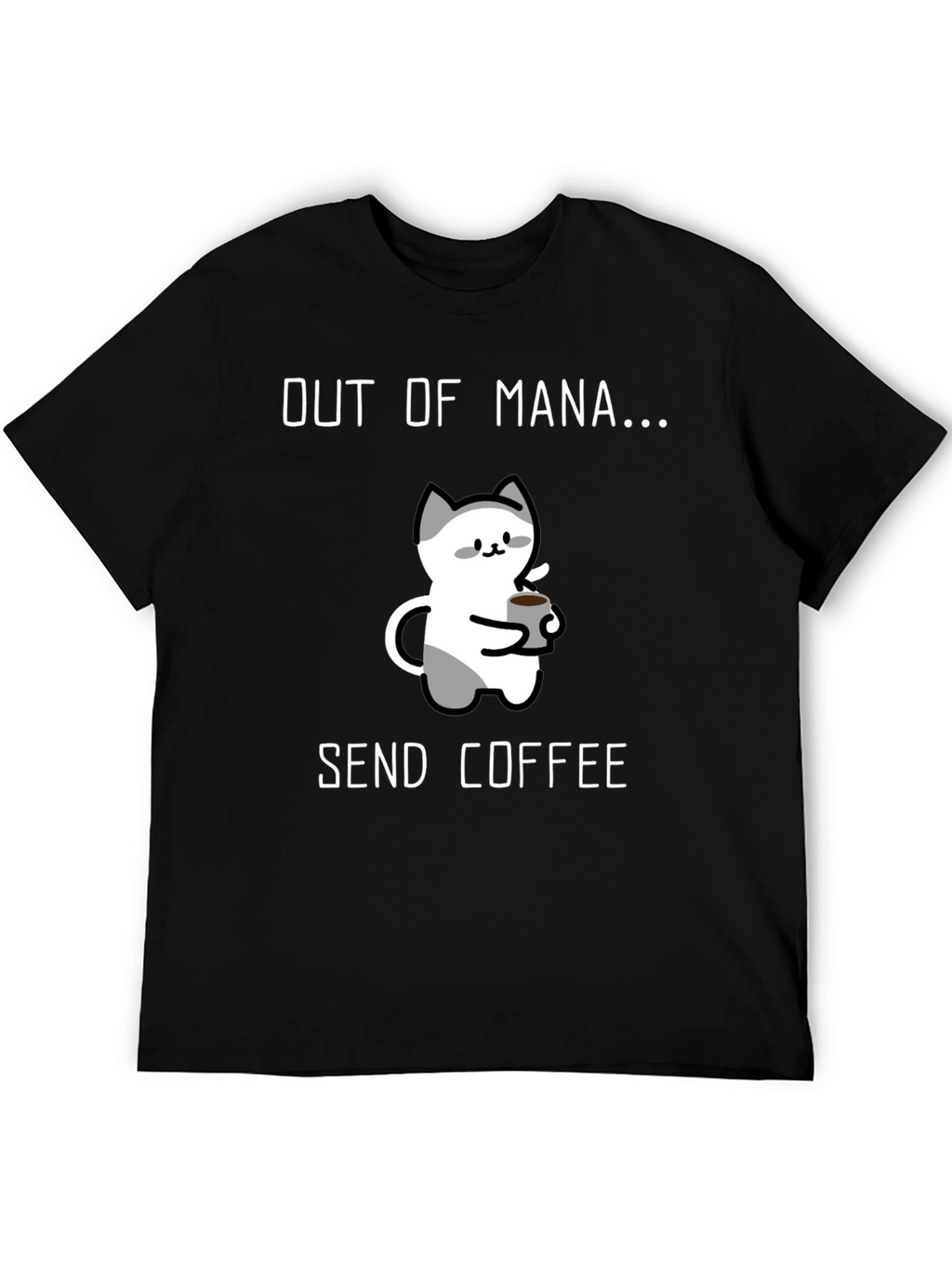 Out of Mana Send Coffee T-Shirt