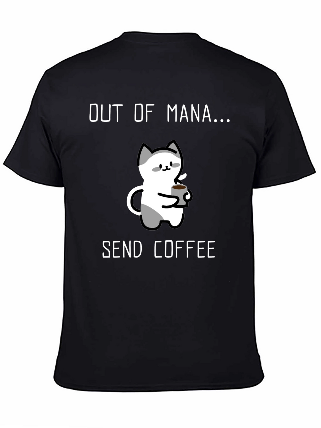 Out of Mana Send Coffee T-Shirt