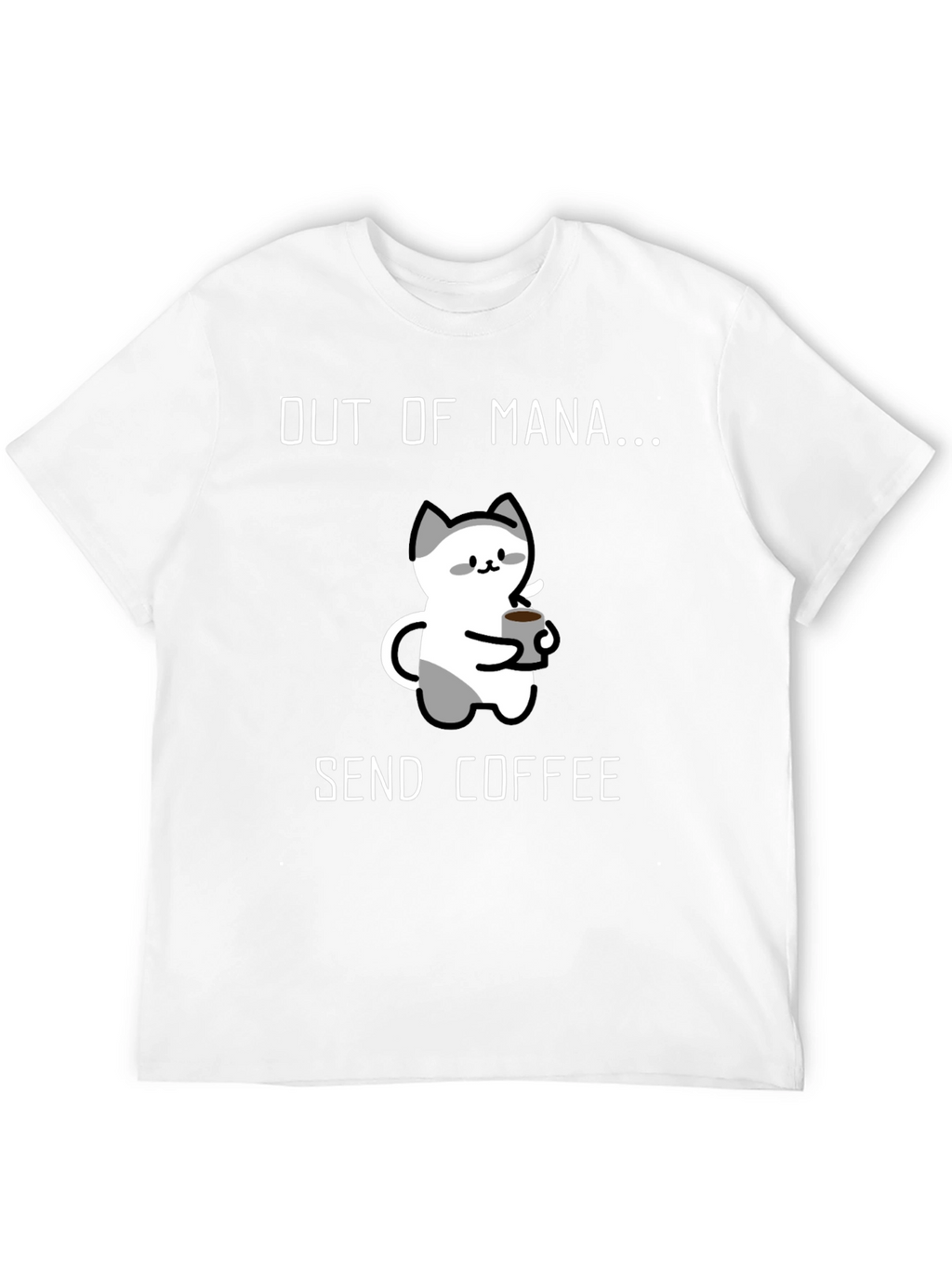 Out of Mana Send Coffee T-Shirt