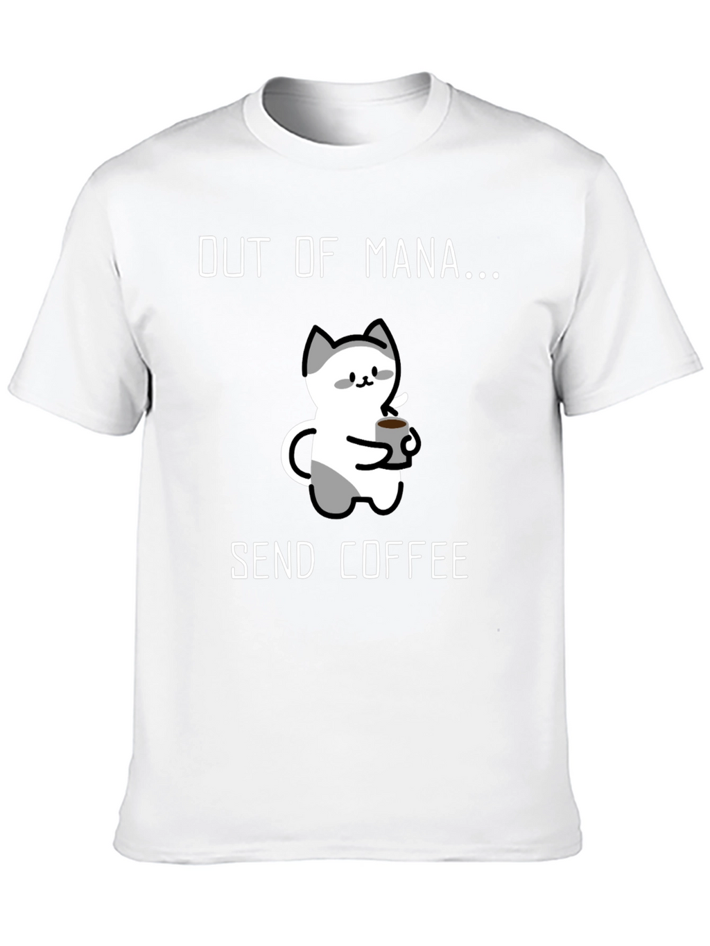 Out of Mana Send Coffee T-Shirt