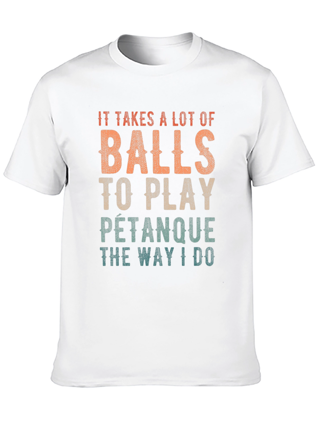 Balls to Play Petanque T-Shirt