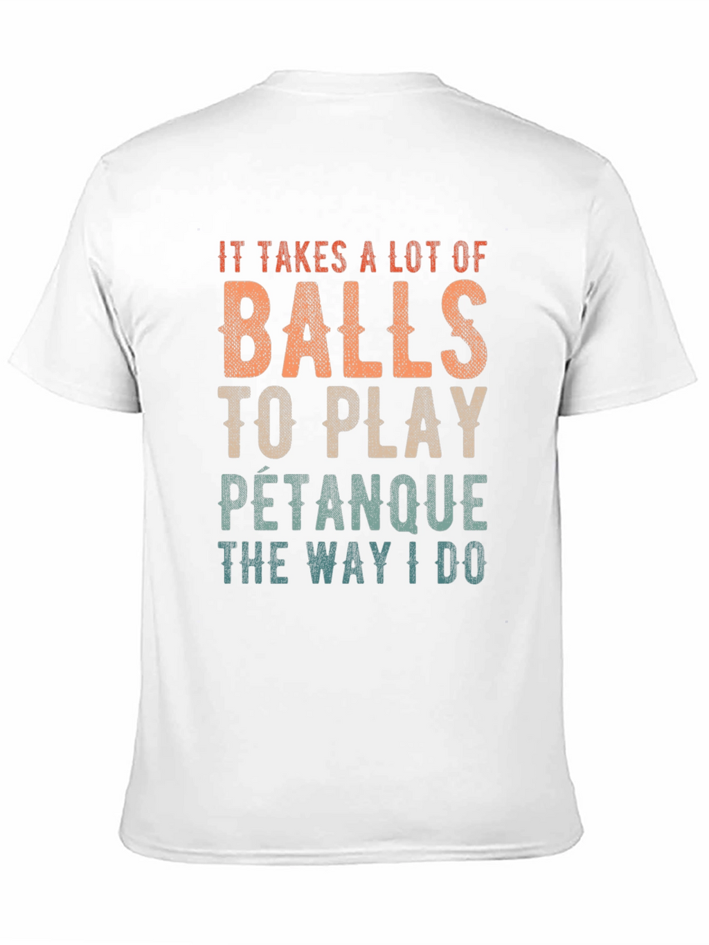 Balls to Play Petanque T-Shirt