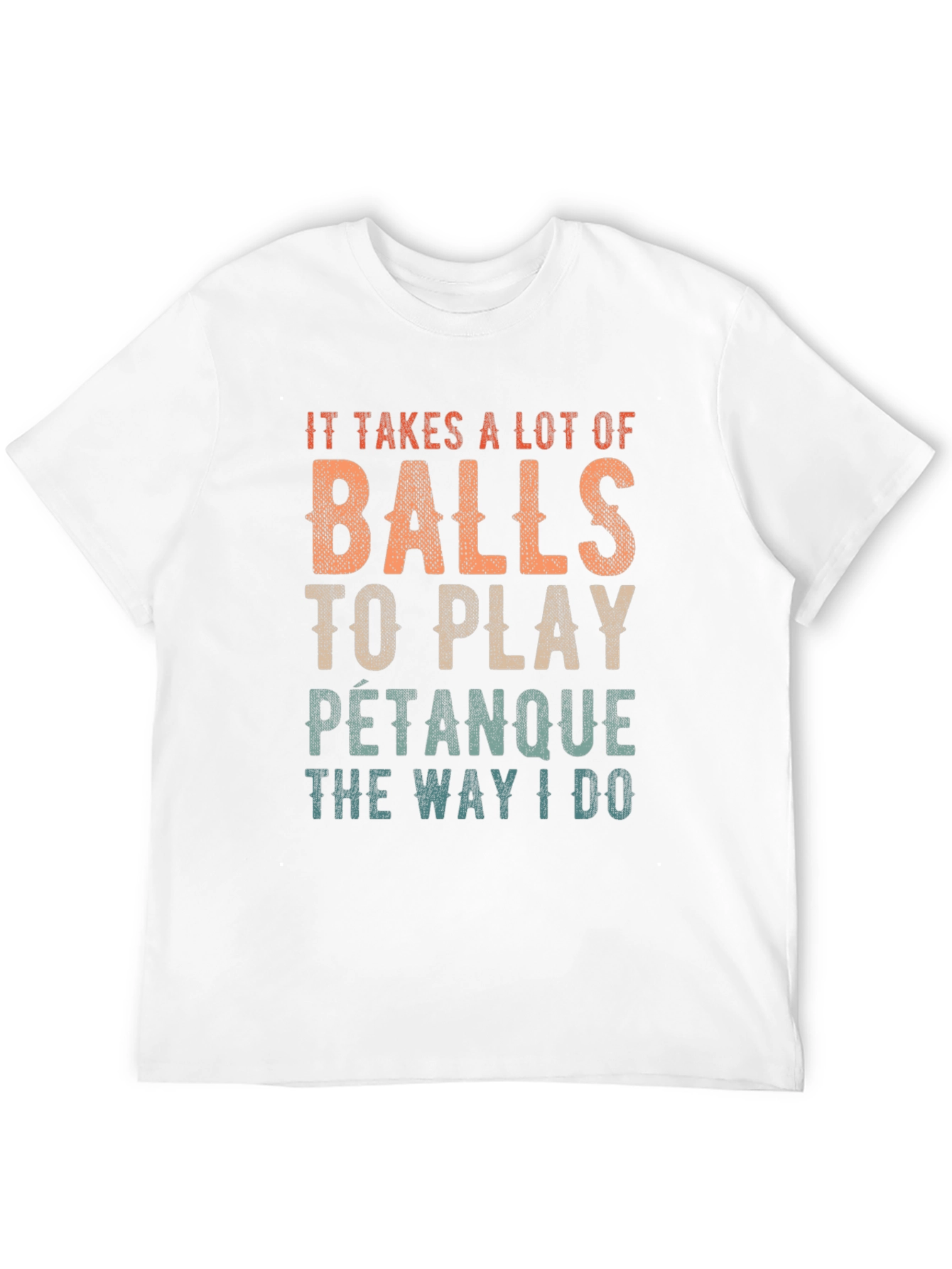 Balls to Play Petanque T-Shirt