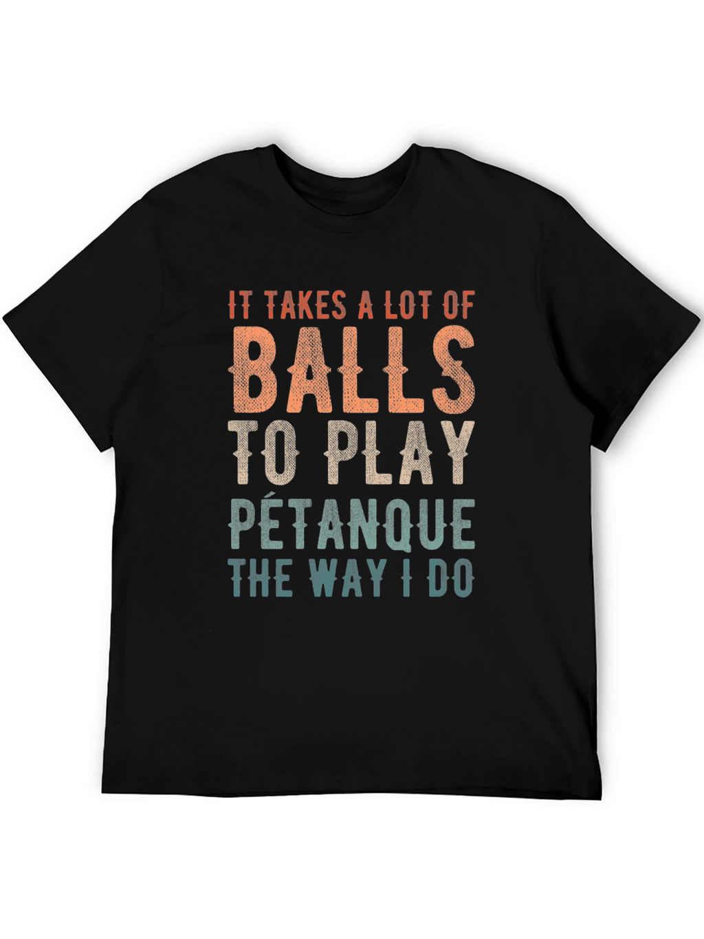 Balls to Play Petanque T-Shirt