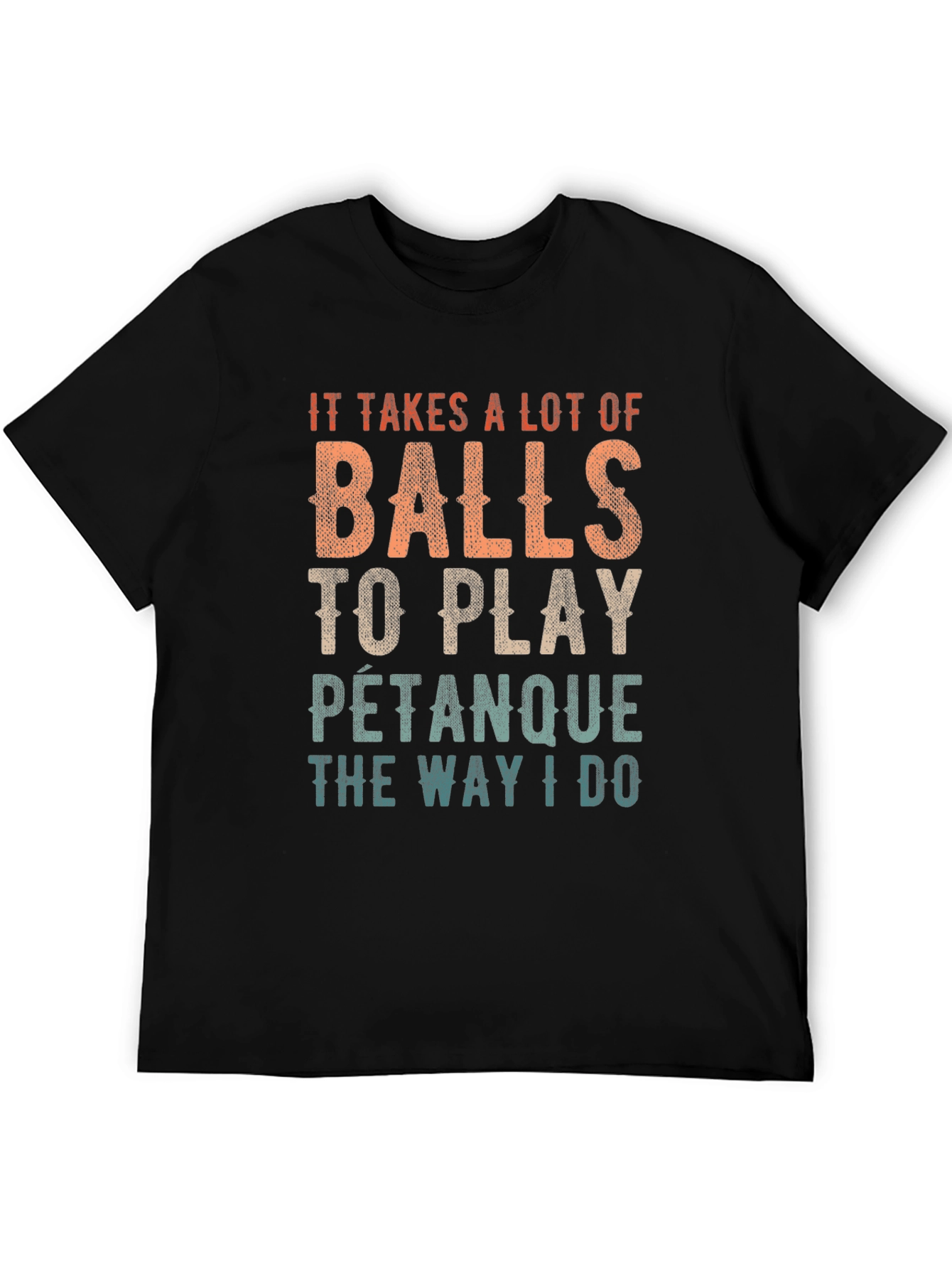Balls to Play Petanque T-Shirt