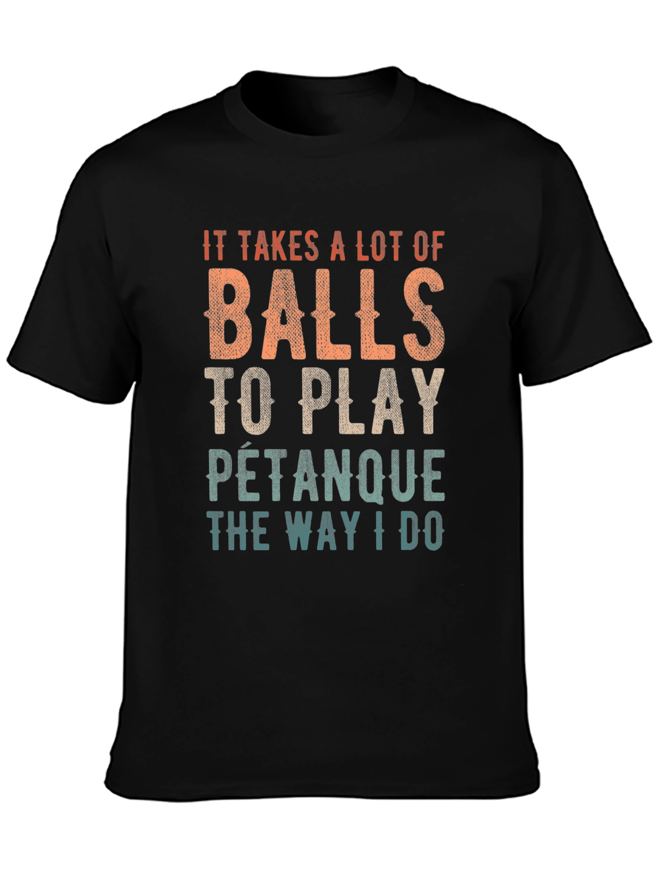 Balls to Play Petanque T-Shirt