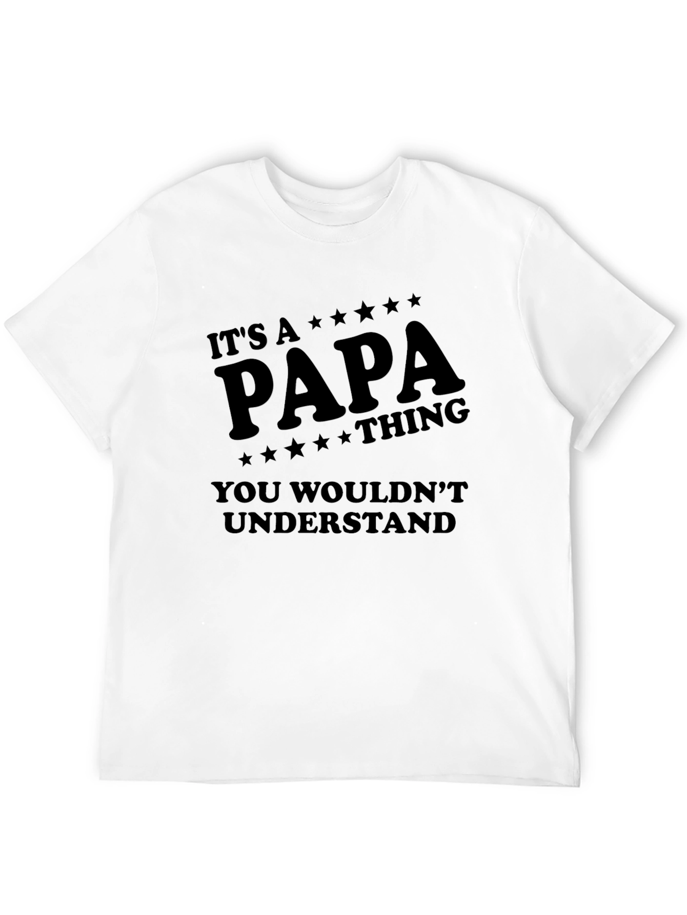 Its A Papa Thing You Wouldnt Understand T-Shirt