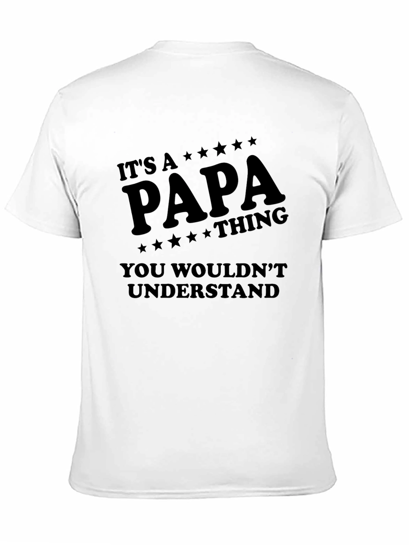 Its A Papa Thing You Wouldnt Understand T-Shirt