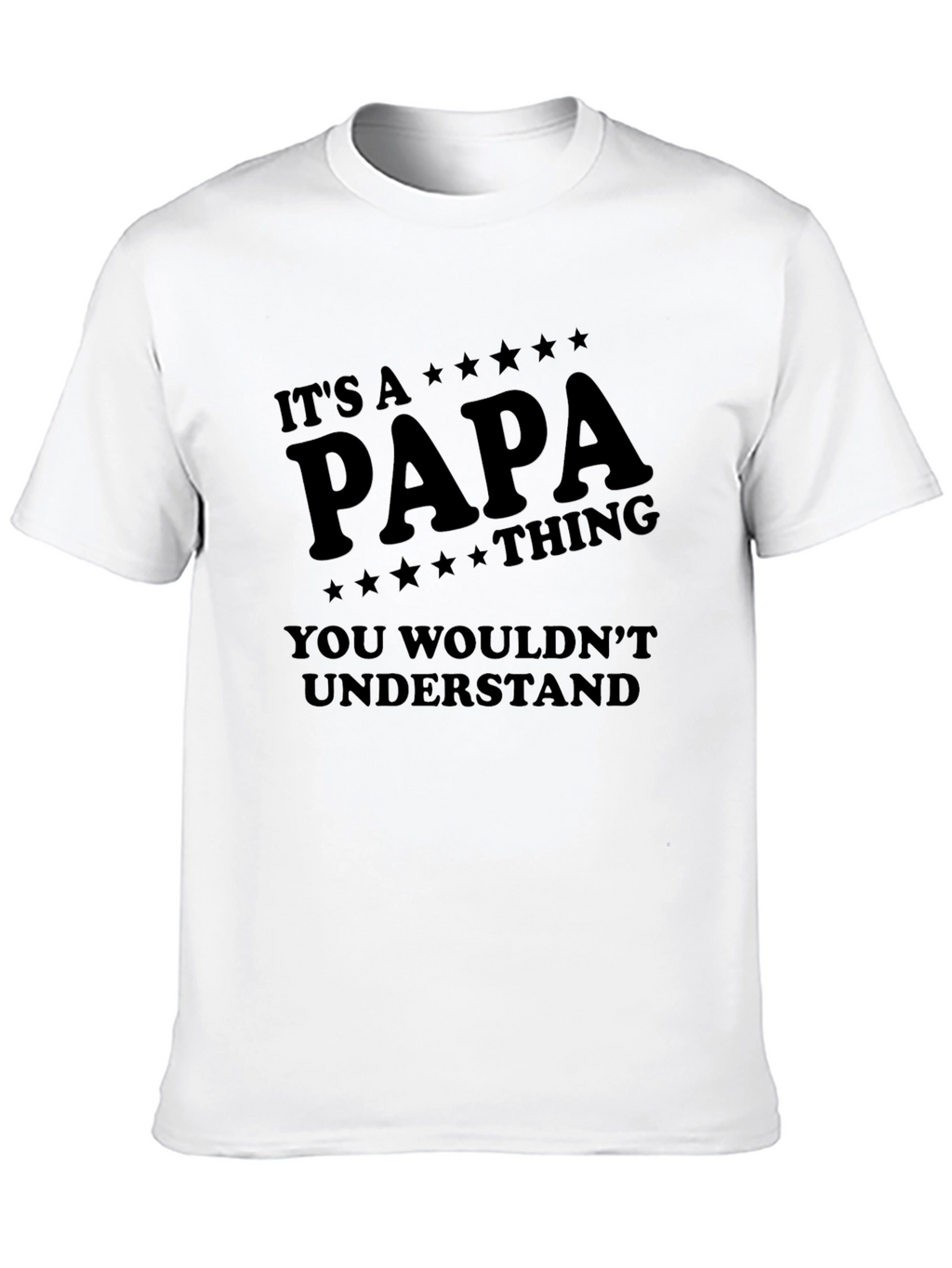 Its A Papa Thing You Wouldnt Understand T-Shirt