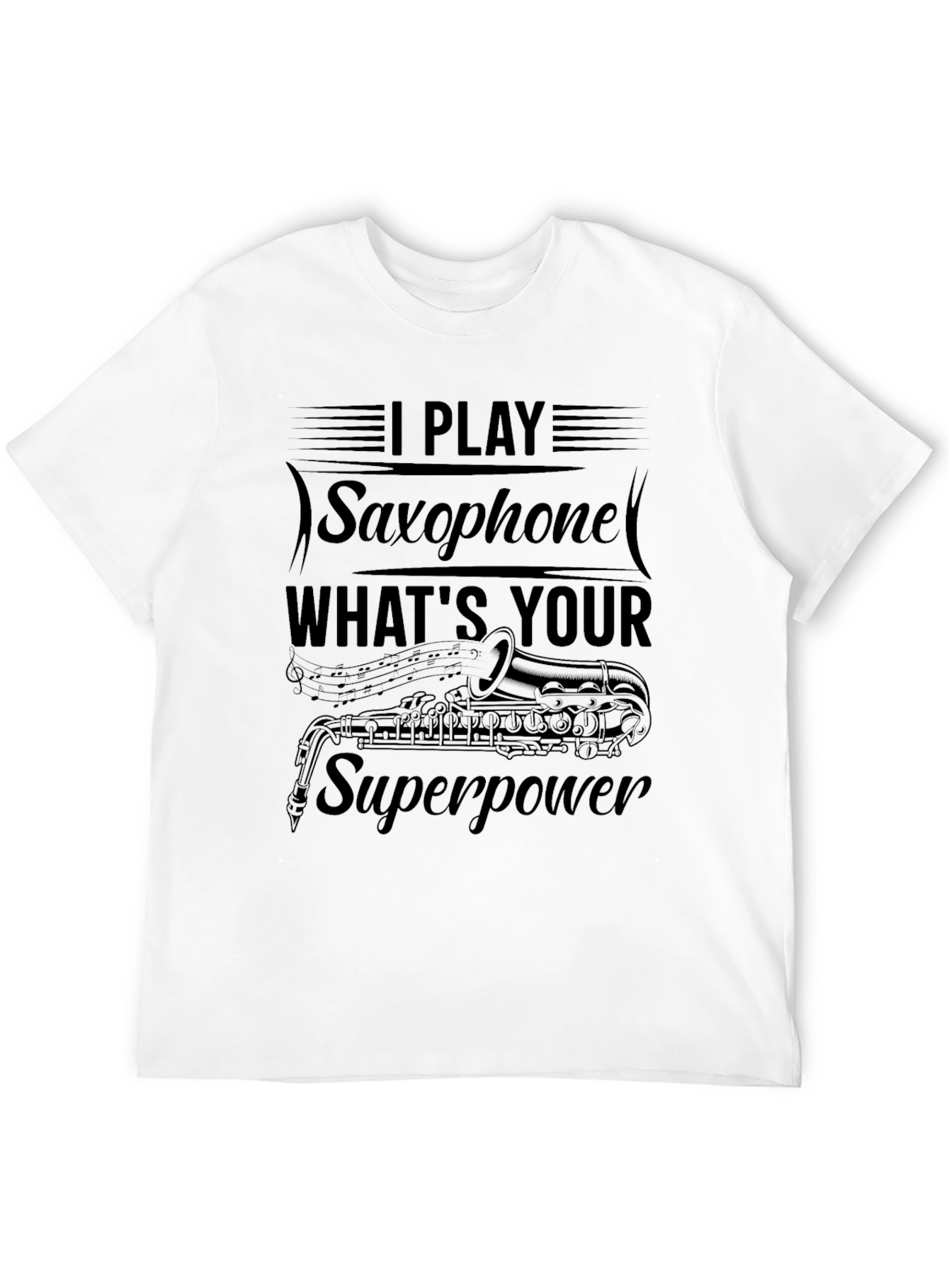 Saxophone Player T-Shirt - Whats Your Superpower?